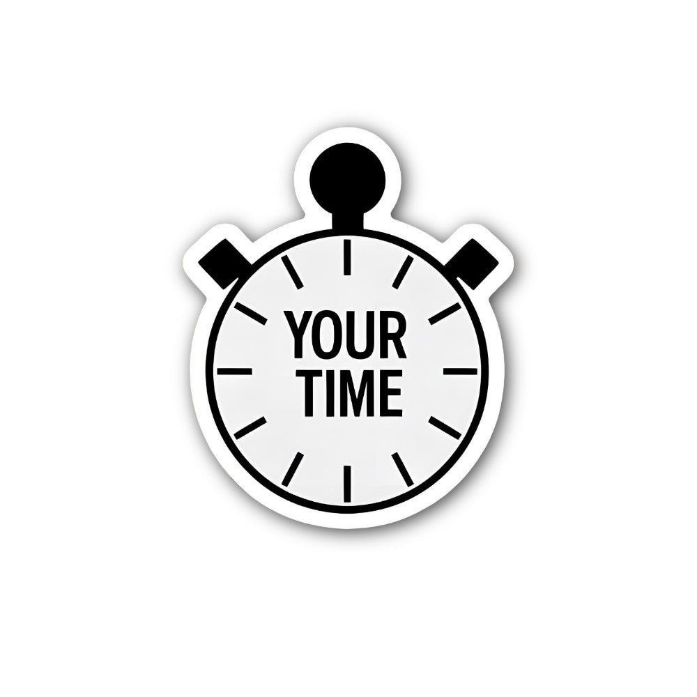 YOUR TIME Sticker, Waterproof Vinyl Decal Sticker Indoor Or Outdoor 2 (Pieces) 3" and 5"