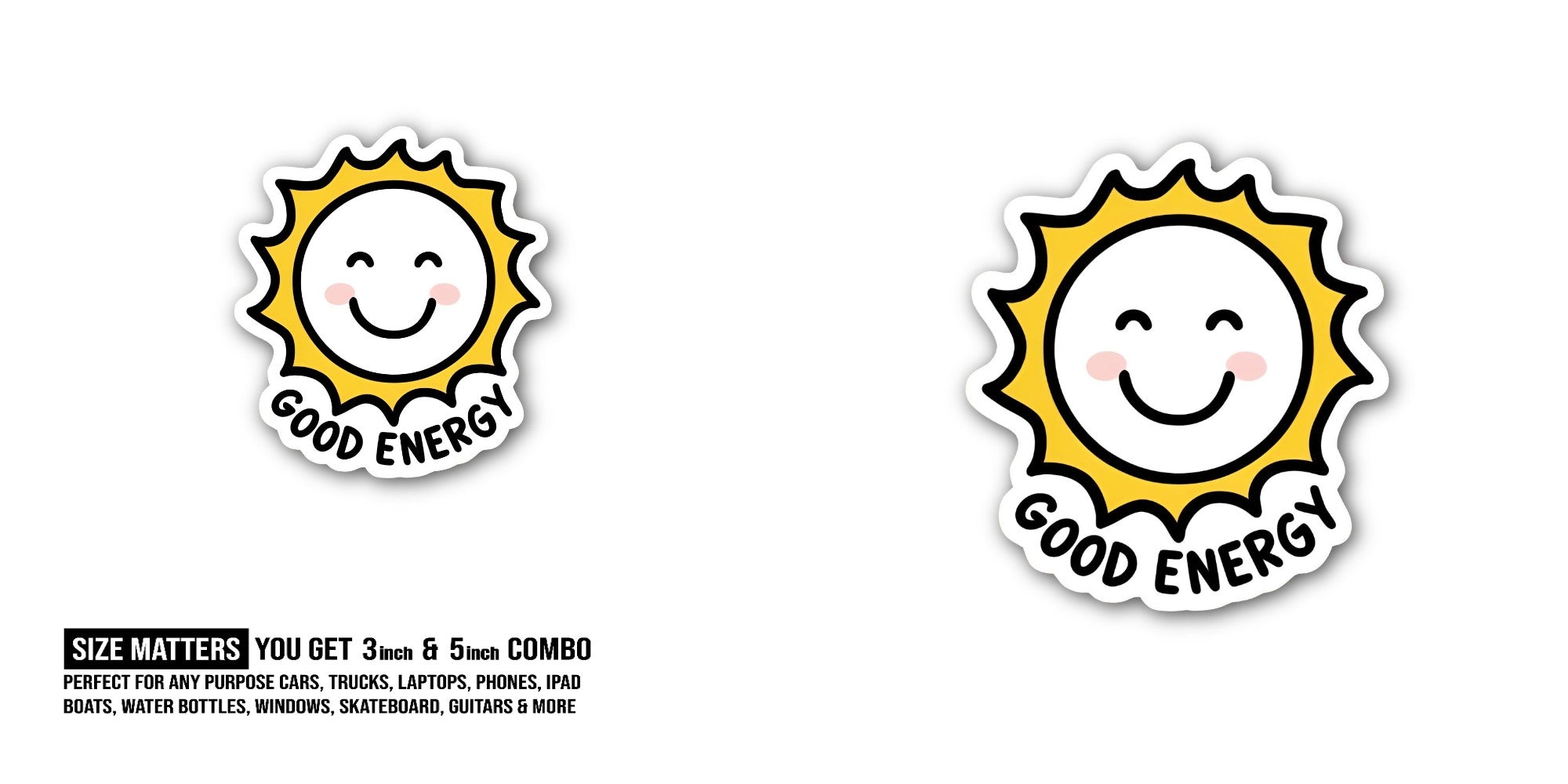 G00D ENERGY Sticker, Waterproof Vinyl Decal Sticker Indoor Or Outdoor 2 (Pieces) 3" and 5"