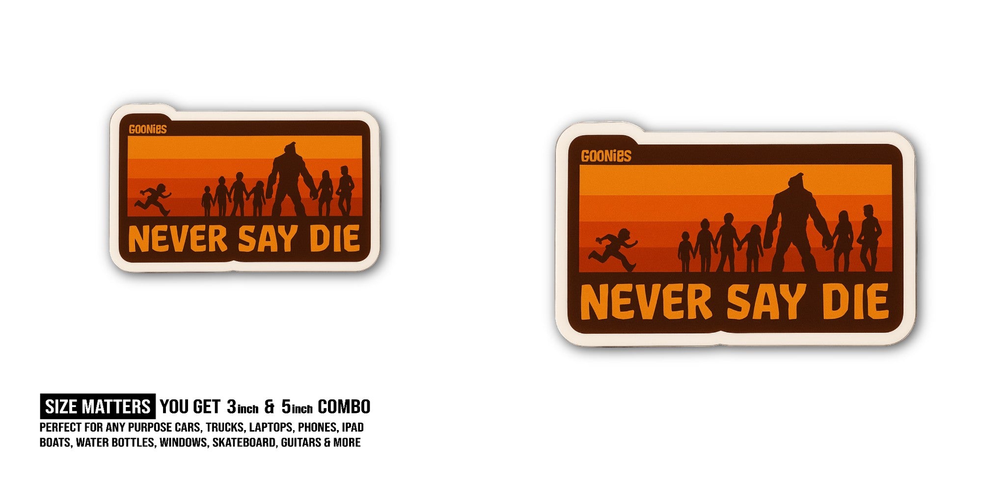 GOONIES NEVER SAY DIE Sticker, Waterproof Vinyl Decal Sticker Indoor Or Outdoor 2 (Pieces) 3" and 5"