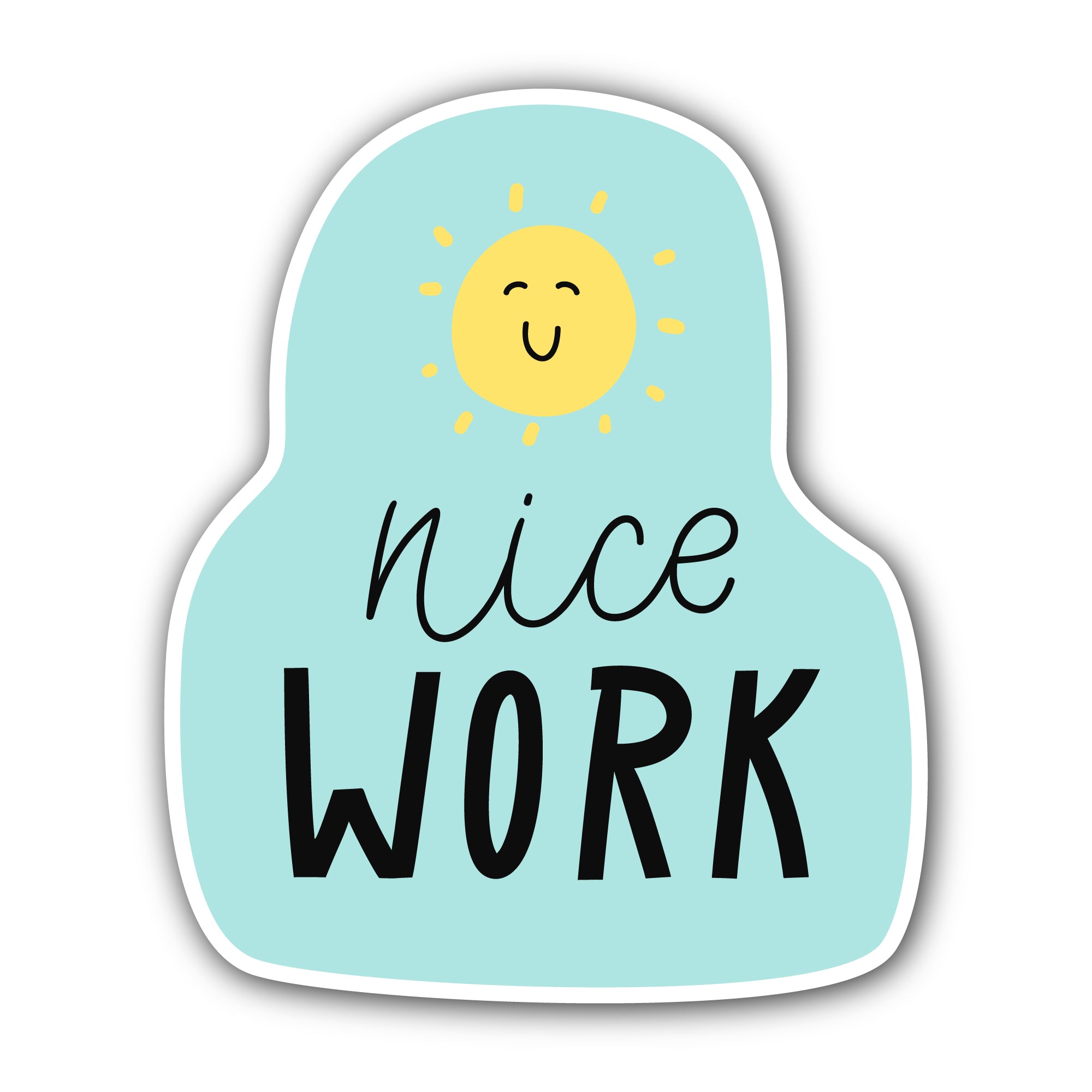 Nice Work Sticker, Waterproof Vinyl Decal Sticker Indoor Or Outdoor 2 (Pieces) 3" and 5"