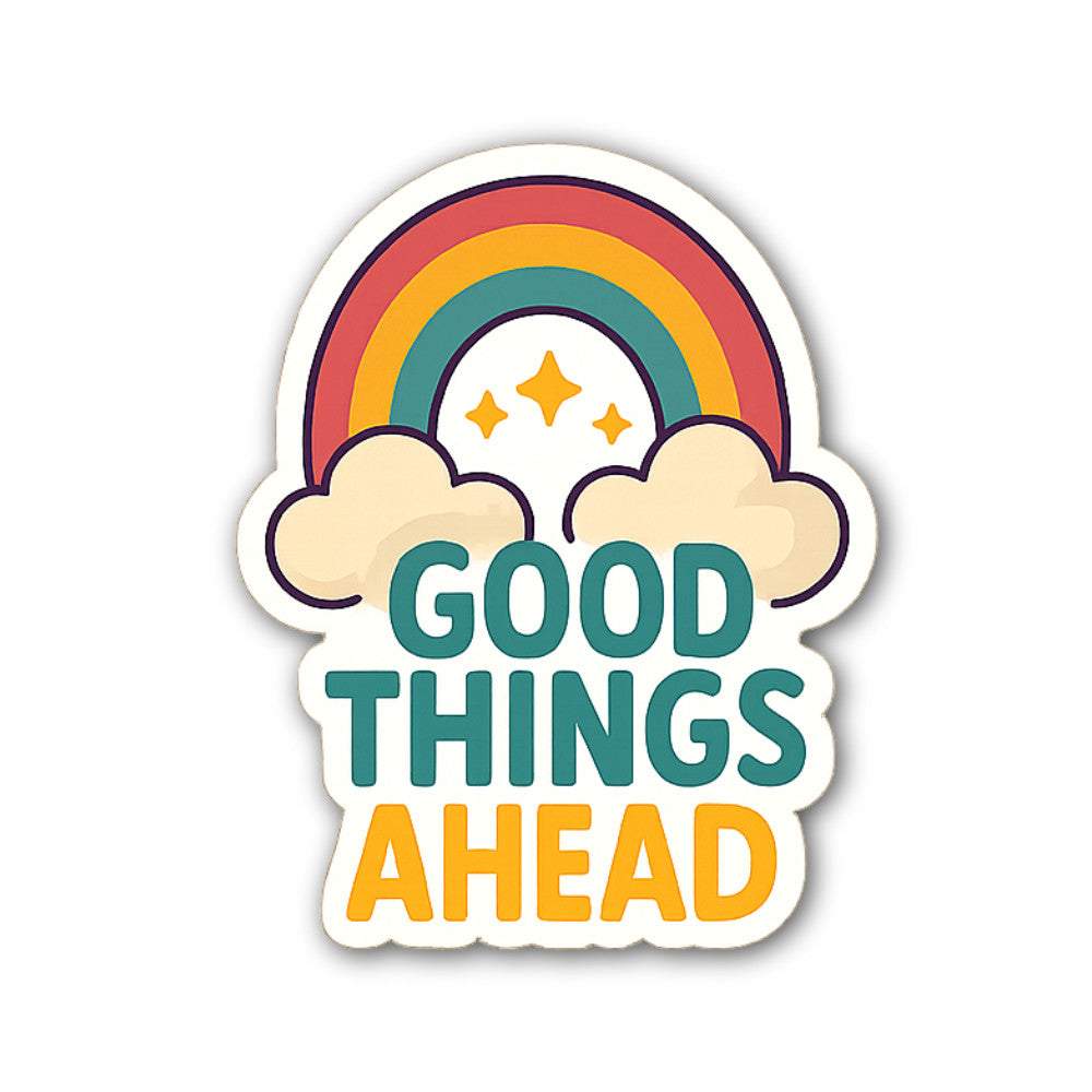 GOOD THINGS AHEAD Sticker, Waterproof Vinyl Decal Sticker Indoor Or Outdoor 2 (Pieces) 3" and 5"