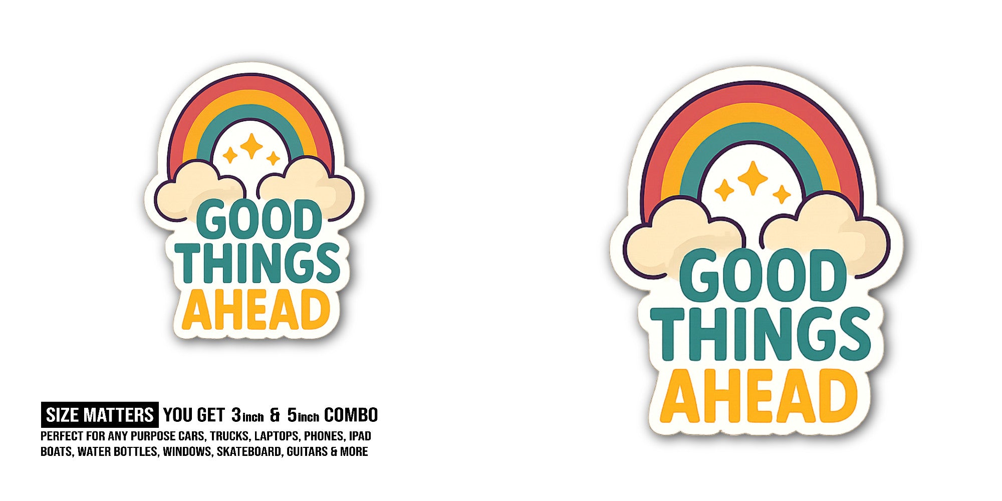 GOOD THINGS AHEAD Sticker, Waterproof Vinyl Decal Sticker Indoor Or Outdoor 2 (Pieces) 3" and 5"
