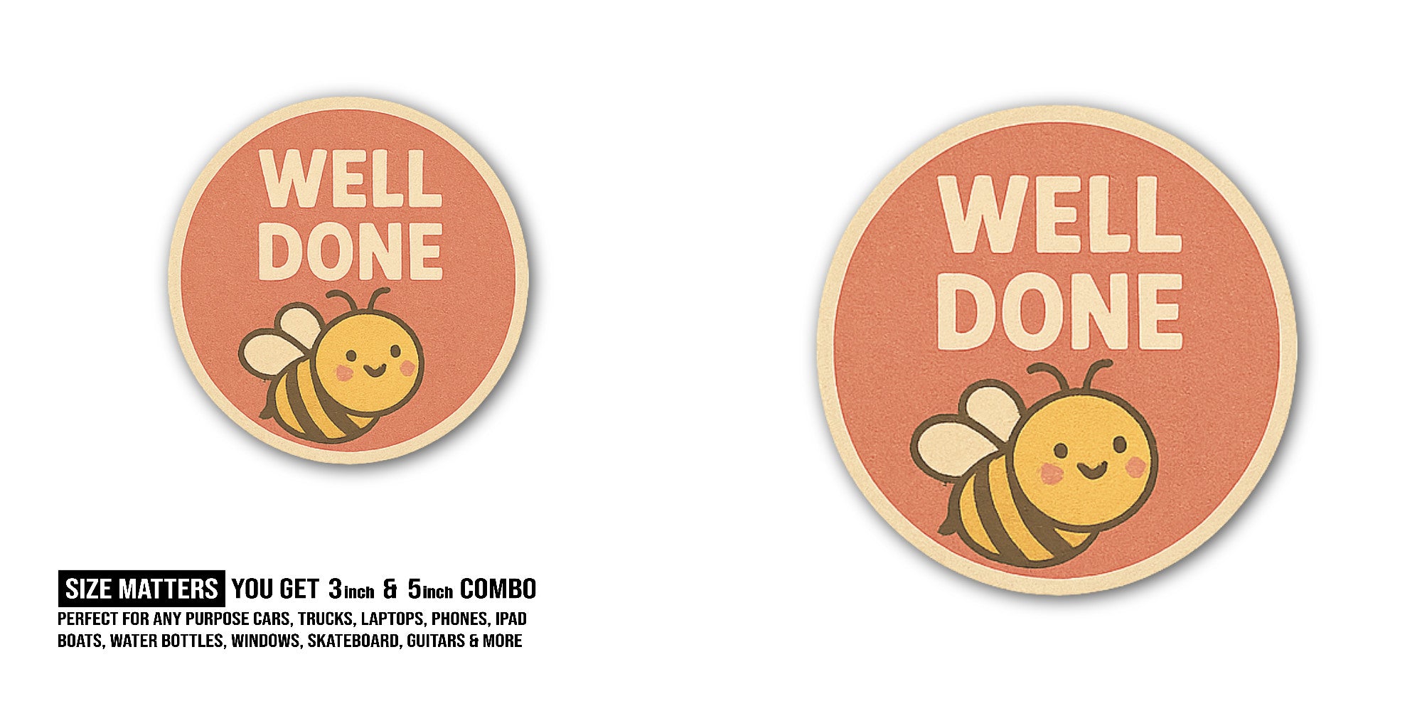 WELL DONE Cute Been Sticker, Waterproof Vinyl Decal Sticker Indoor Or Outdoor 2 (Pieces) 3" and 5"