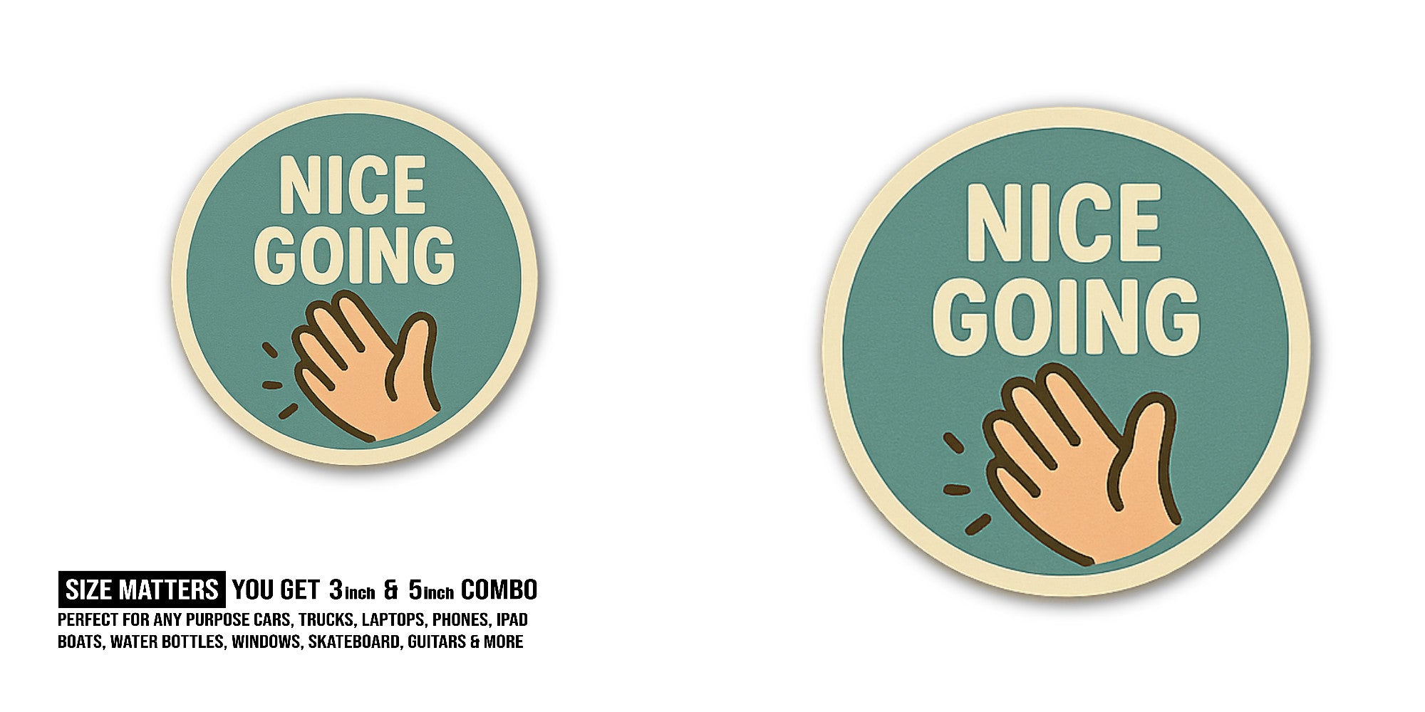 NICE GOING With Hand Sticker, Waterproof Vinyl Decal Sticker Indoor Or Outdoor 2 (Pieces) 3" and 5"