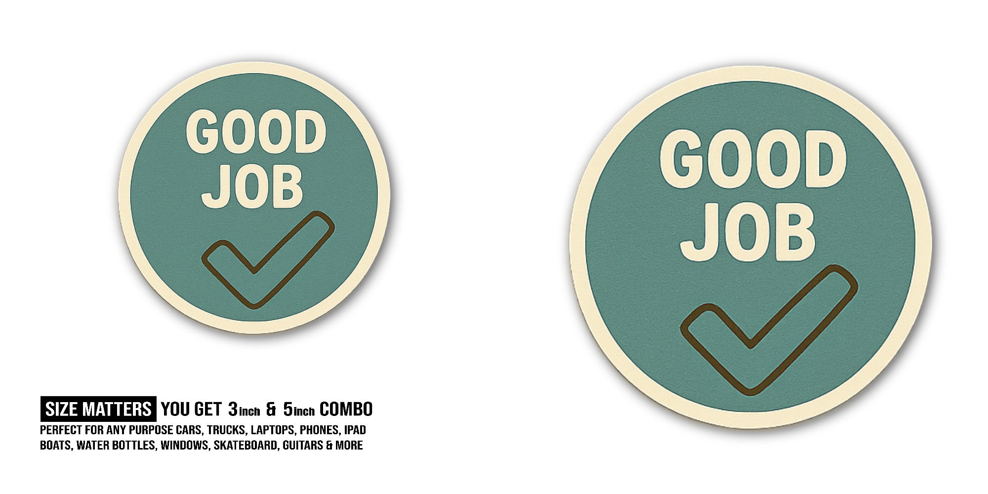 GOOD JOB Circle Sticker, Waterproof Vinyl Decal Sticker Indoor Or Outdoor 2 (Pieces) 3" and 5"