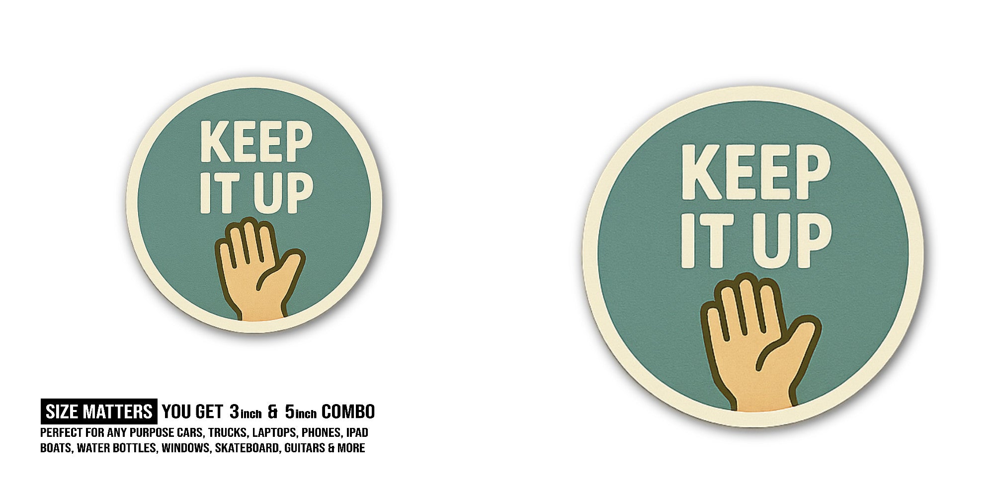 KEEP IT UP & Cute Hand Sticker, Waterproof Vinyl Decal Sticker Indoor Or Outdoor 2 (Pieces) 3" and 5"