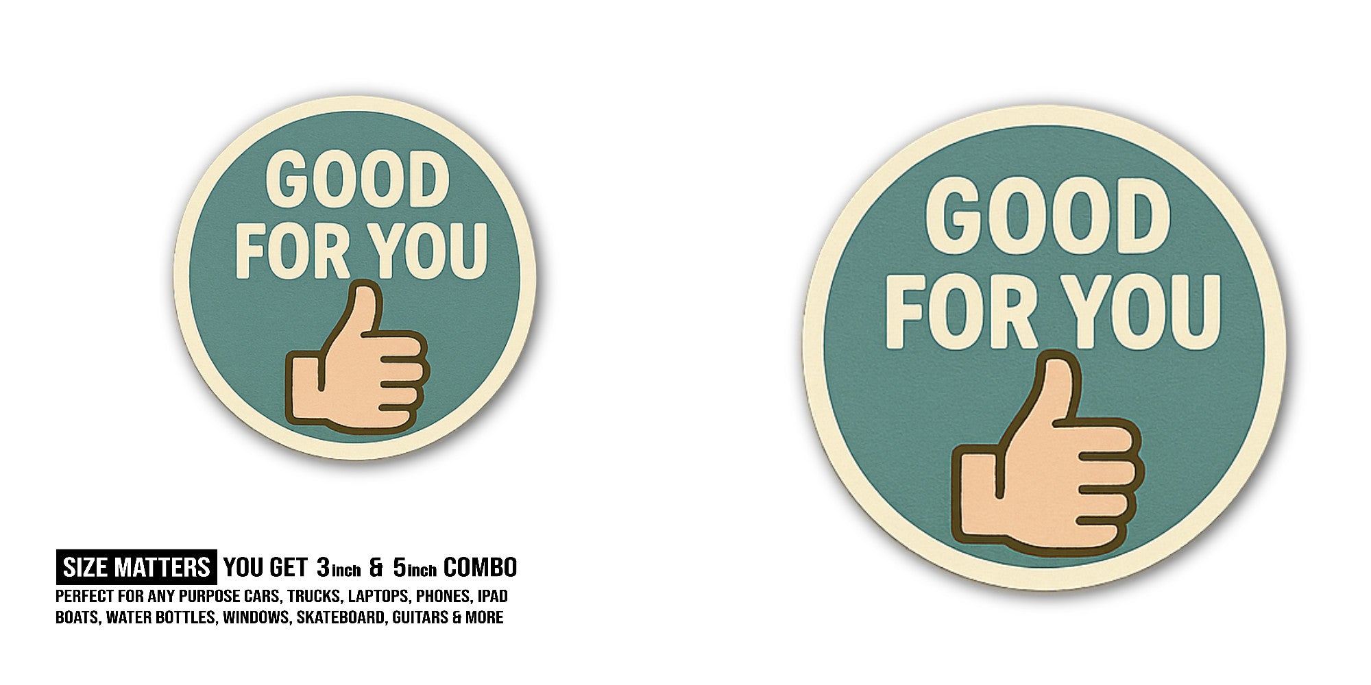 GOOD FOR YOU Hand Sticker, Waterproof Vinyl Decal Sticker Indoor Or Outdoor 2 (Pieces) 3" and 5"