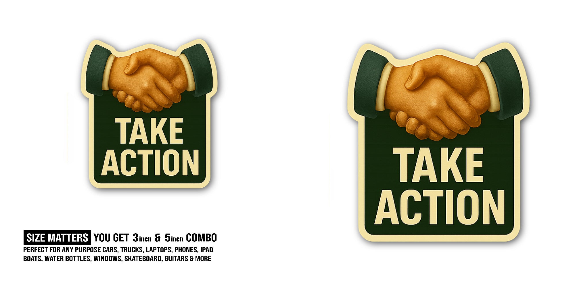 TAKE ACTION With Handshake Sticker, Waterproof Vinyl Decal Sticker Indoor Or Outdoor 2 (Pieces) 3" and 5"