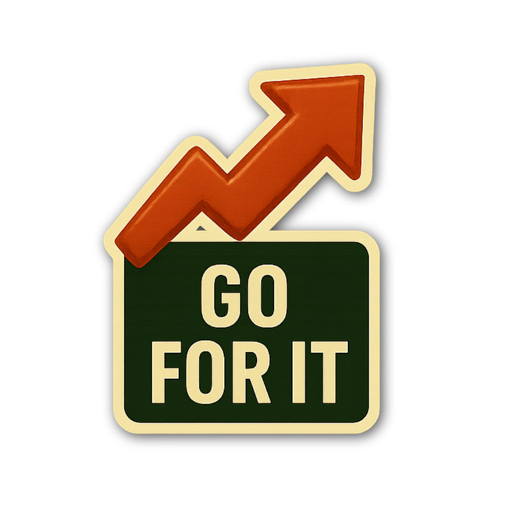 GO FOR IT Sticker, Waterproof Vinyl Decal Sticker Indoor Or Outdoor 2 (Pieces) 3" and 5"