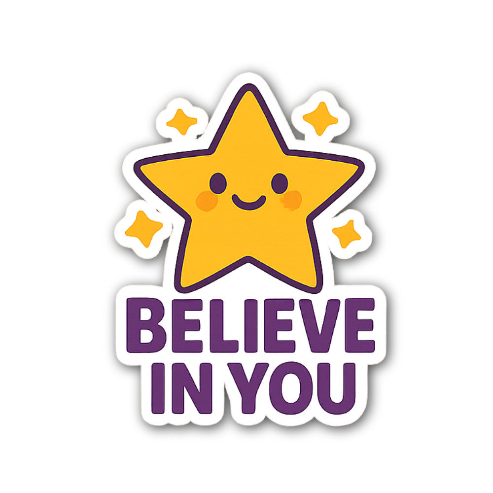 BELIEVE IN YOU & Shine Star Sticker, Waterproof Vinyl Decal Sticker Indoor Or Outdoor 2 (Pieces) 3" and 5"