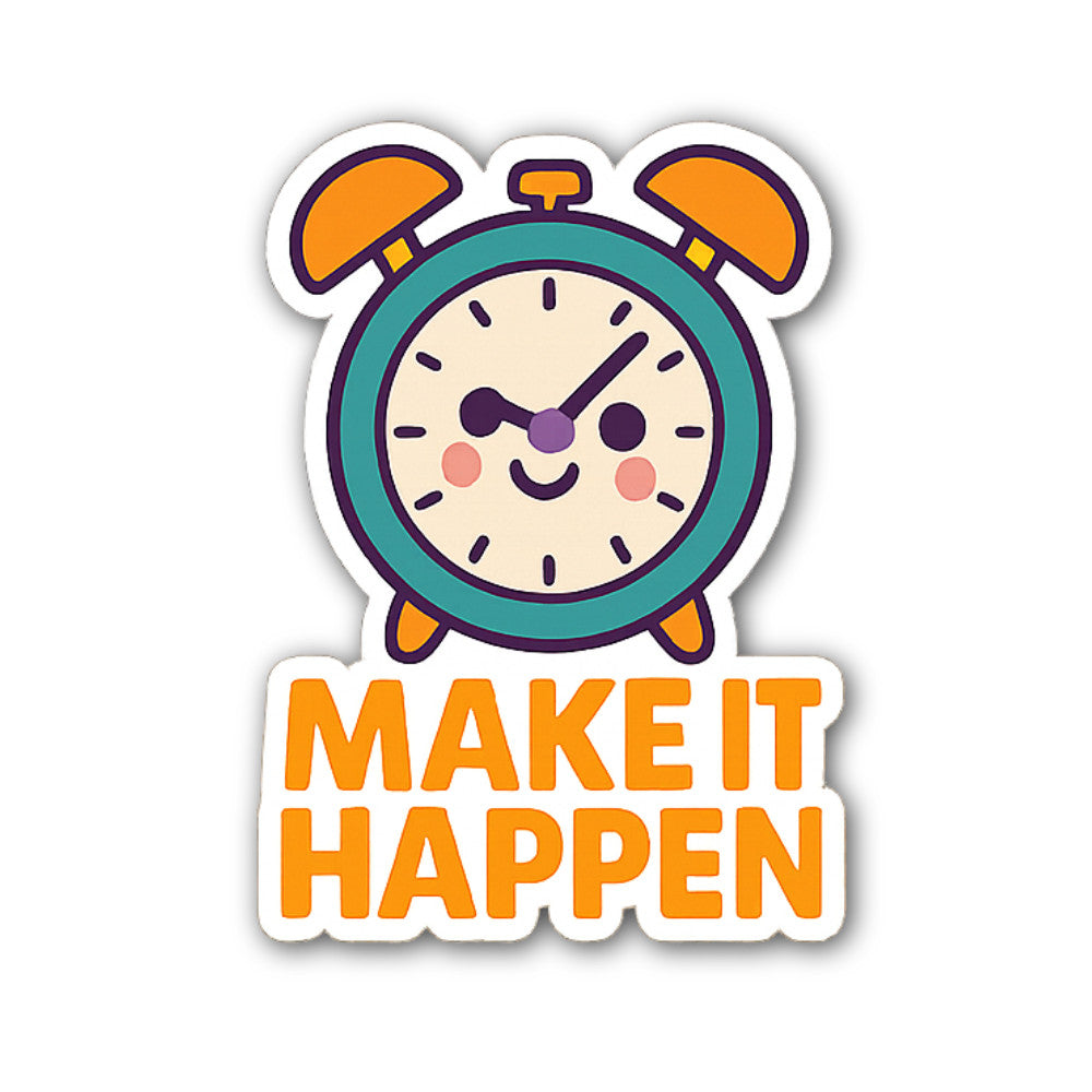 MAKE IT HAPPEN Sticker, Waterproof Vinyl Decal Sticker Indoor Or Outdoor 2 (Pieces) 3" and 5"