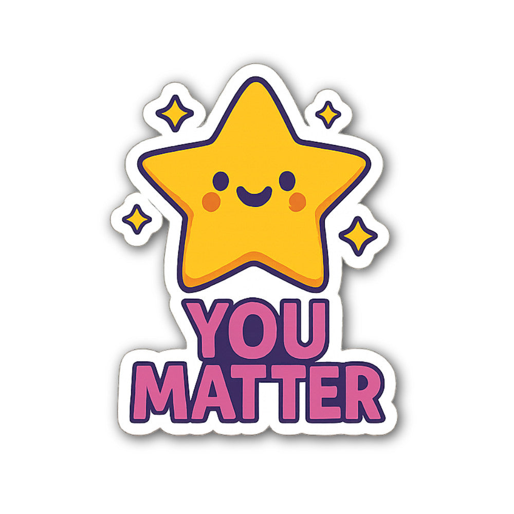 YOU MATTER & Cute Star Sticker, Waterproof Vinyl Decal Sticker Indoor Or Outdoor 2 (Pieces) 3" and 5"