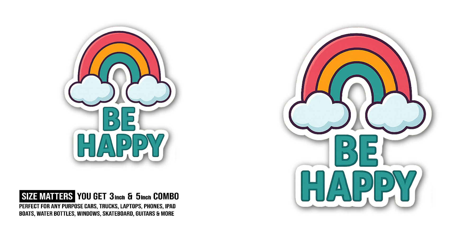 Be happy rainbow colors cloud Sticker, Waterproof Vinyl Decal Sticker Indoor Or Outdoor 2 (Pieces) 3" and 5"