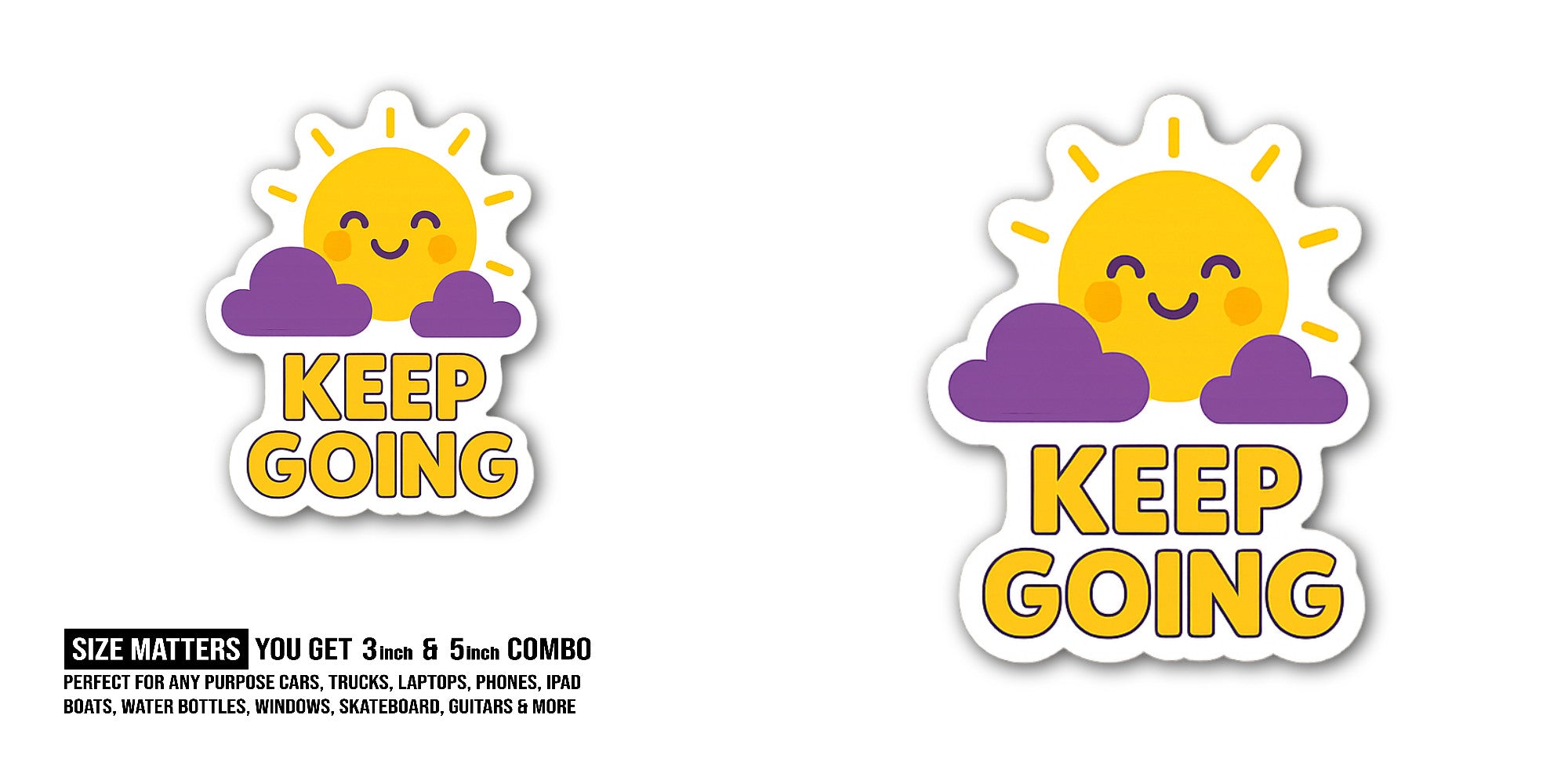 KEEP GOING Sunshine Sticker, Waterproof Vinyl Decal Sticker Indoor Or Outdoor 2 (Pieces) 3" and 5"