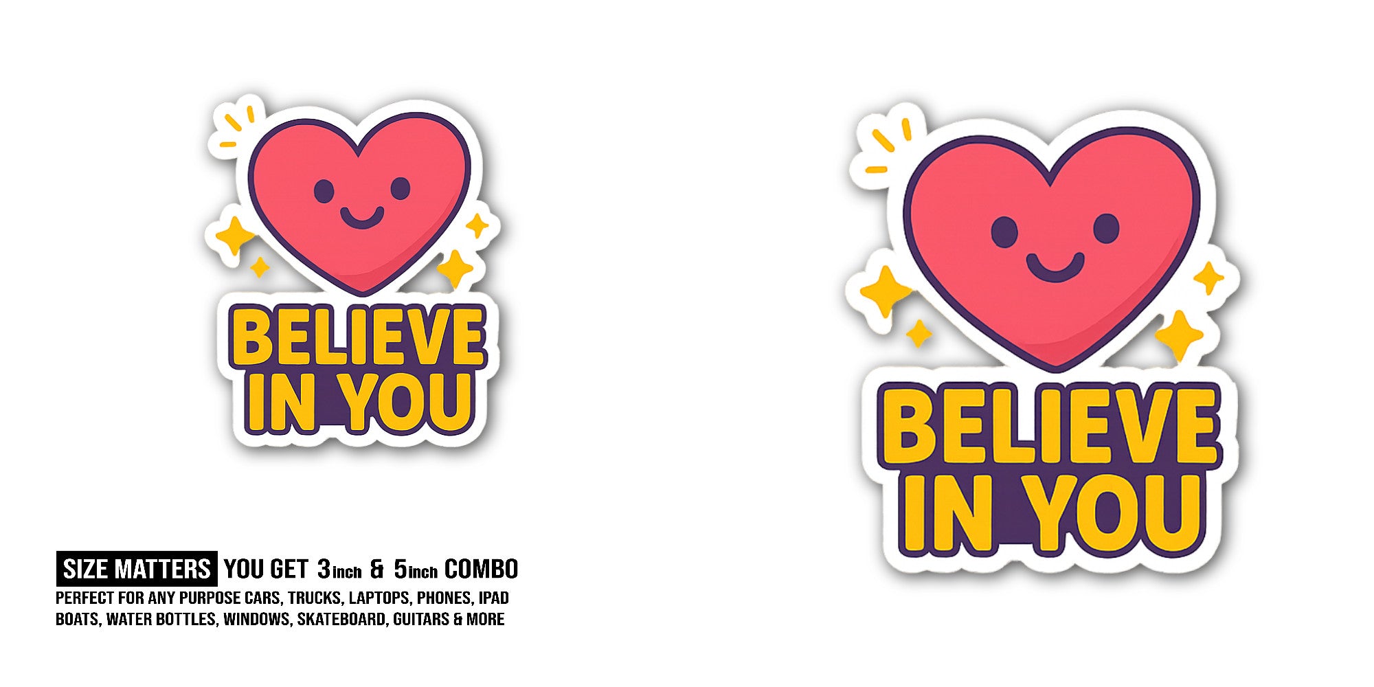 BELIEVE IN Y@U Sticker, Waterproof Vinyl Decal Sticker Indoor Or Outdoor 2 (Pieces) 3" and 5"