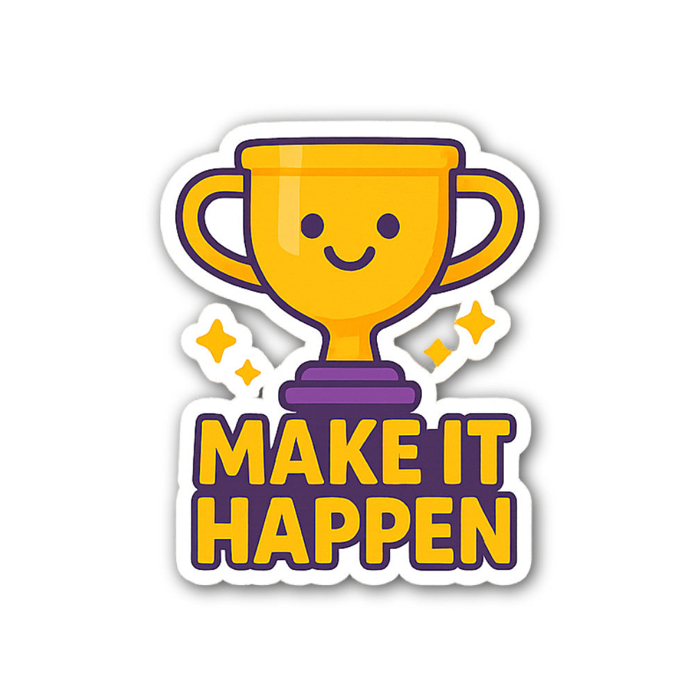 M@KE IT HAPPEN Sticker, Waterproof Vinyl Decal Sticker Indoor Or Outdoor 2 (Pieces) 3" and 5"