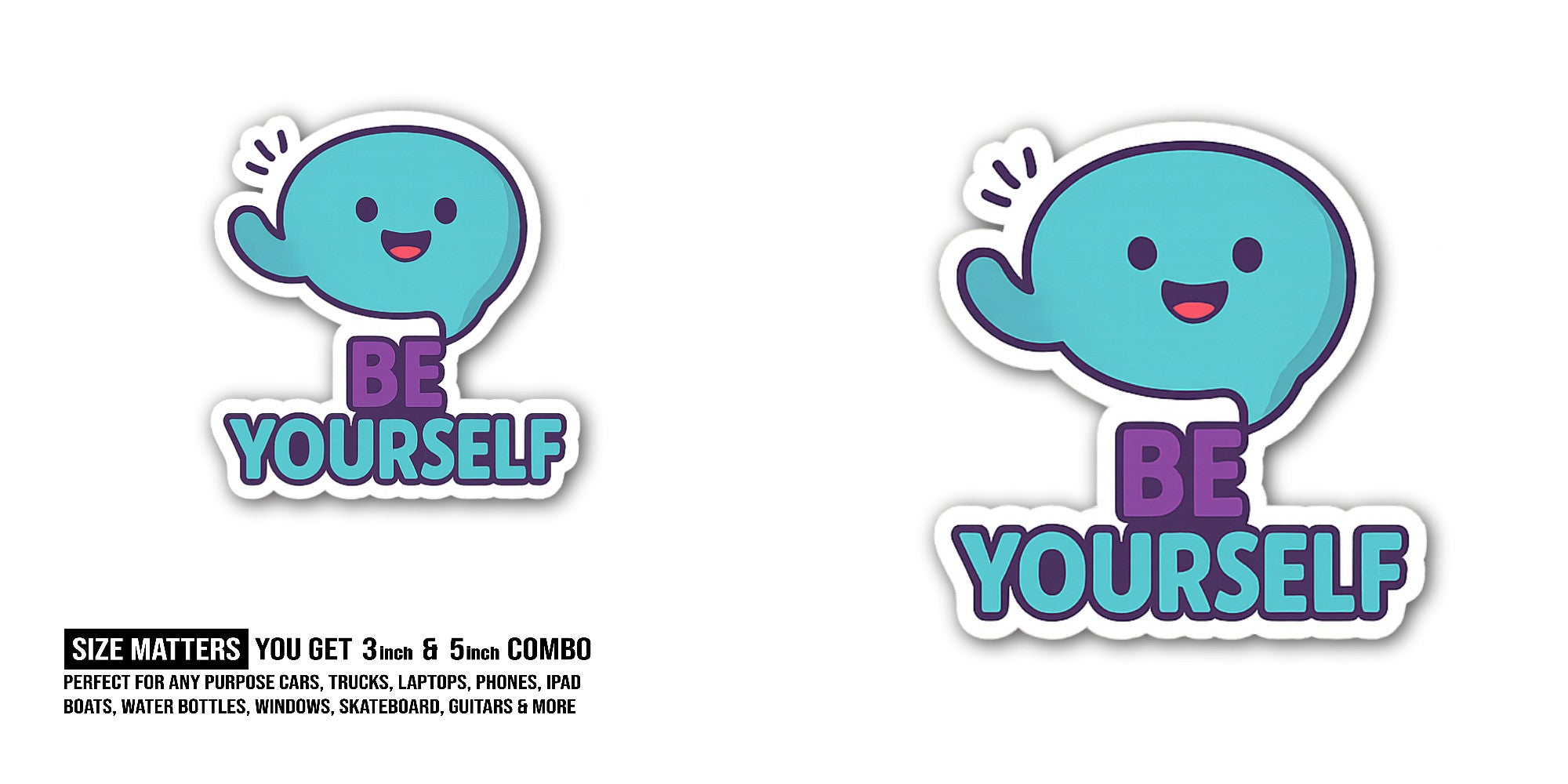 BE Y@URSELF Sticker, Waterproof Vinyl Decal Sticker Indoor Or Outdoor 2 (Pieces) 3" and 5"