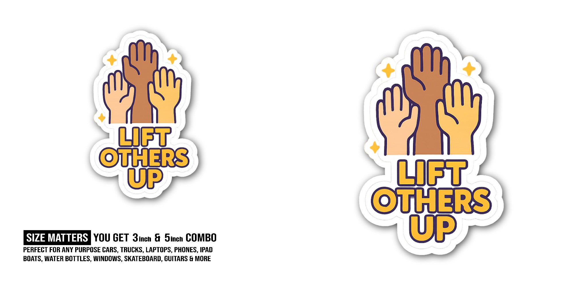LIFT OTHERS UP Sticker, Waterproof Vinyl Decal Sticker Indoor Or Outdoor 2 (Pieces) 3" and 5"