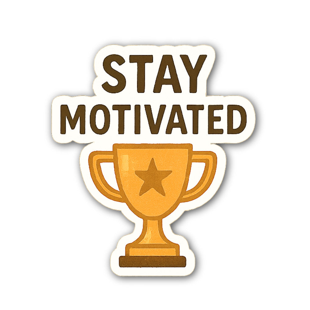 STAY @MOTIVATED Sticker, Waterproof Vinyl Decal Sticker Indoor Or Outdoor 2 (Pieces) 3" and 5"
