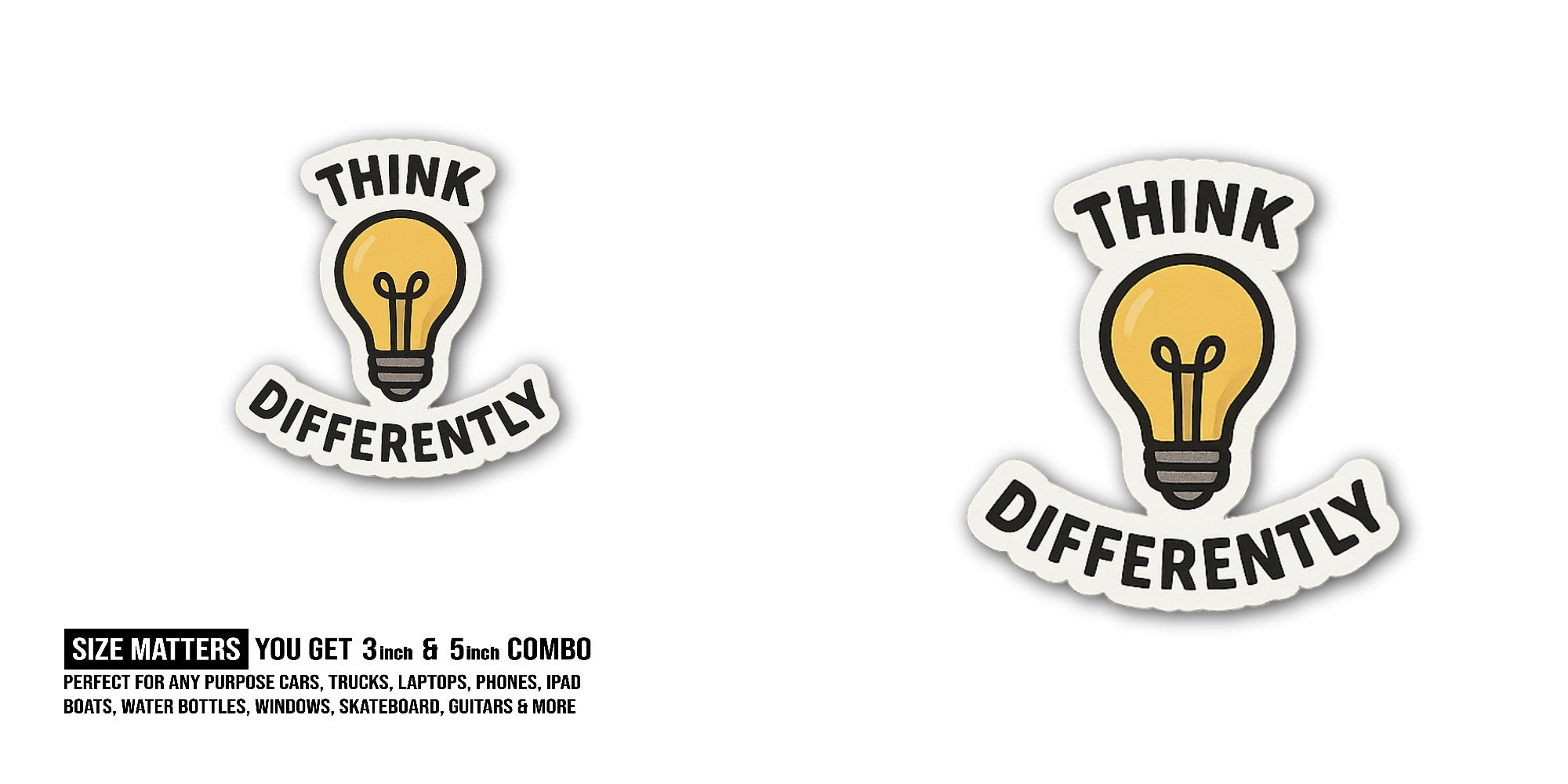 THINK DIFFERENTL Sticker, Waterproof Vinyl Decal Sticker Indoor Or Outdoor 2 (Pieces) 3" and 5"