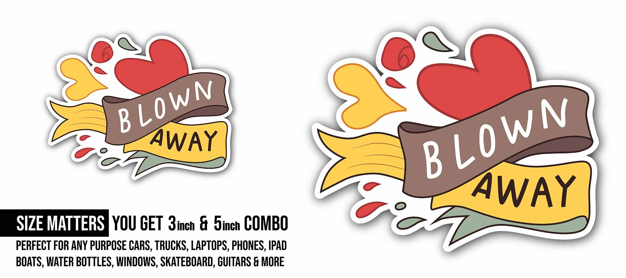Blown Away Sticker, Waterproof Vinyl Decal Sticker Indoor Or Outdoor 2 (Pieces) 3" and 5"