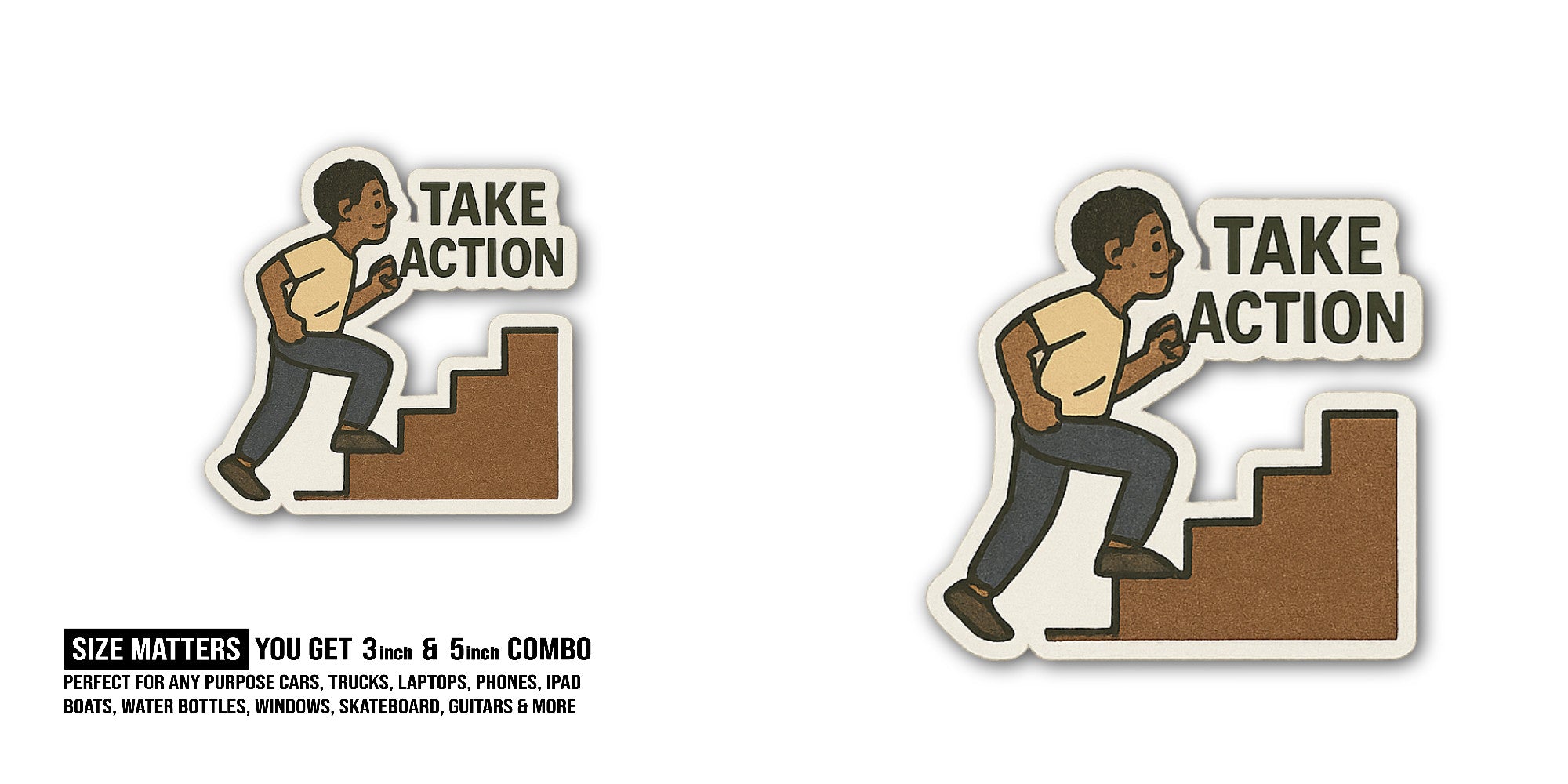 TAKE ACTION Sticker, Waterproof Vinyl Decal Sticker Indoor Or Outdoor 2 (Pieces) 3" and 5"
