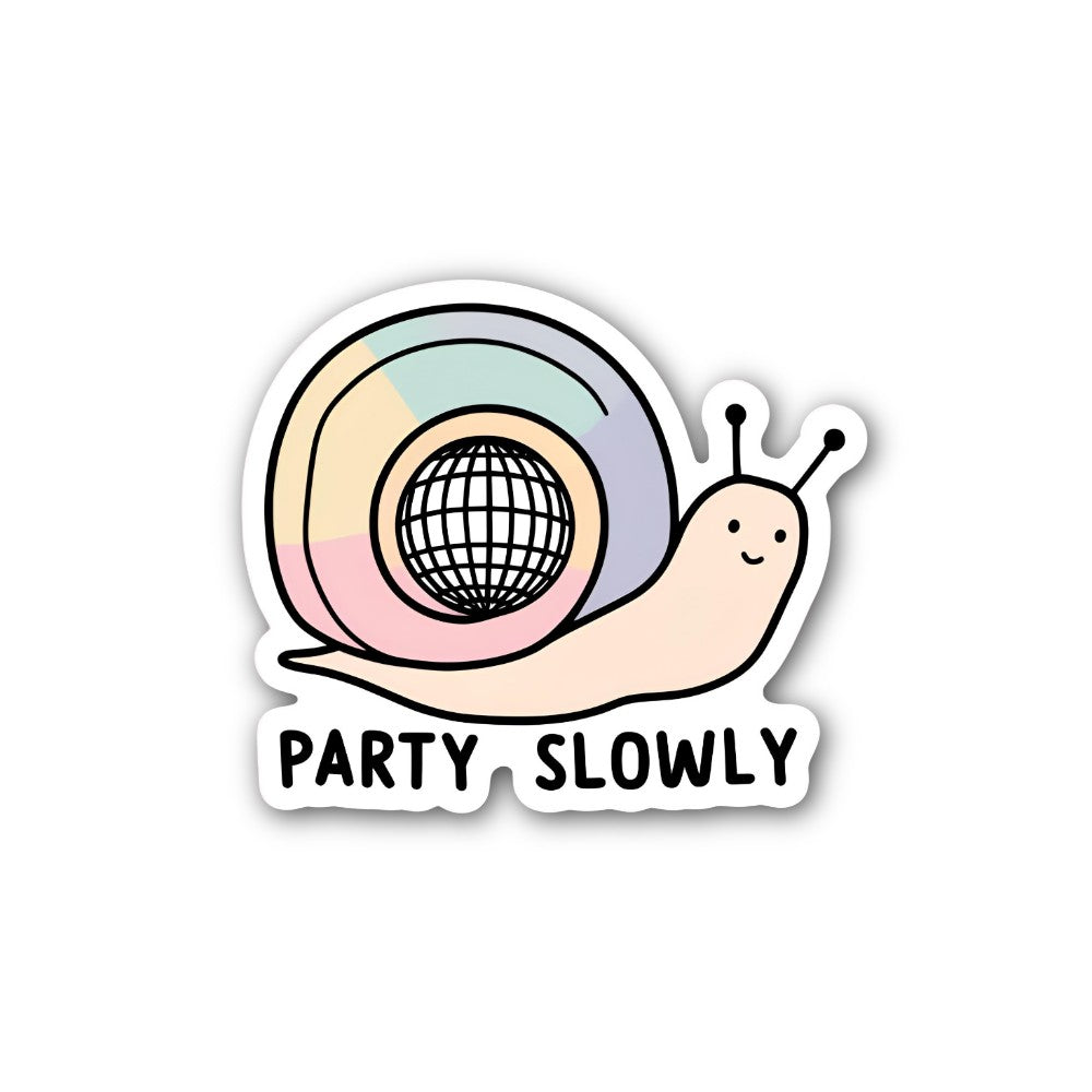 PARTY SLOWLY Sticker, Waterproof Vinyl Decal Sticker Indoor Or Outdoor 2 (Pieces) 3" and 5"