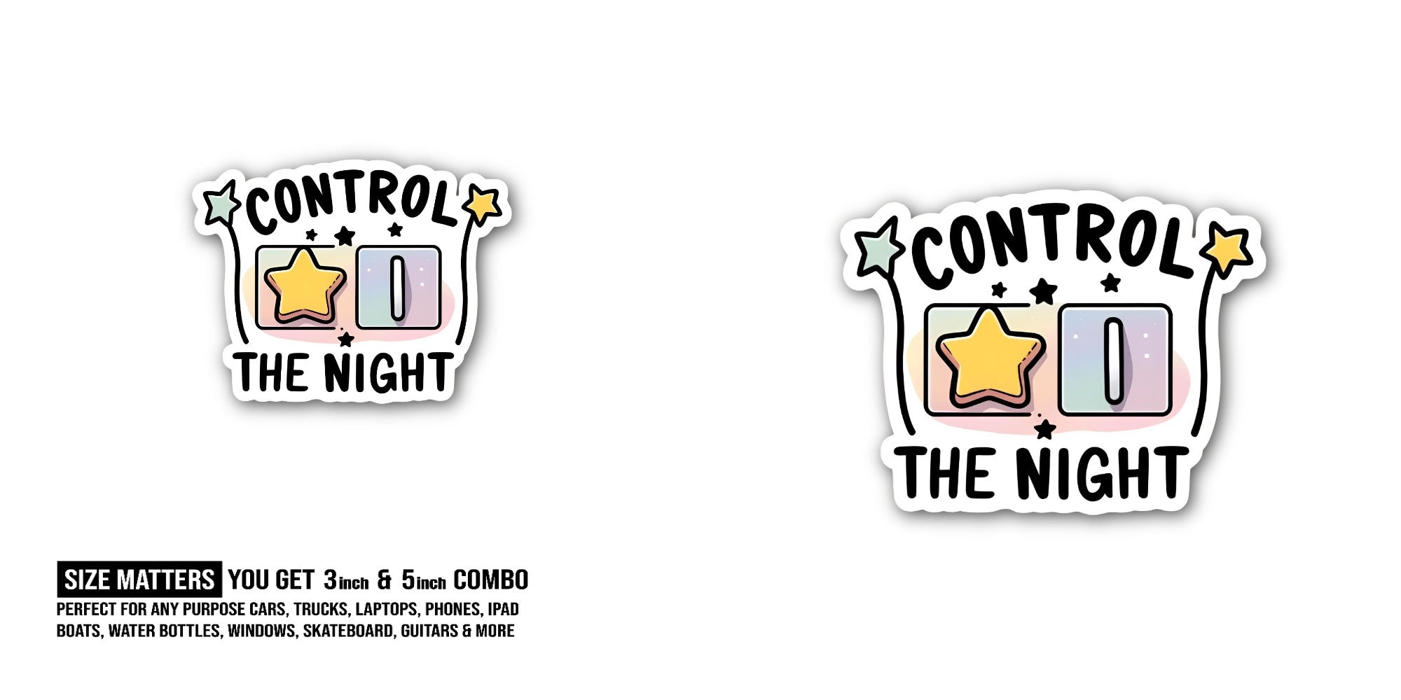 CONTROL THE NIGHT Sticker, Waterproof Vinyl Decal Sticker Indoor Or Outdoor 2 (Pieces) 3" and 5"