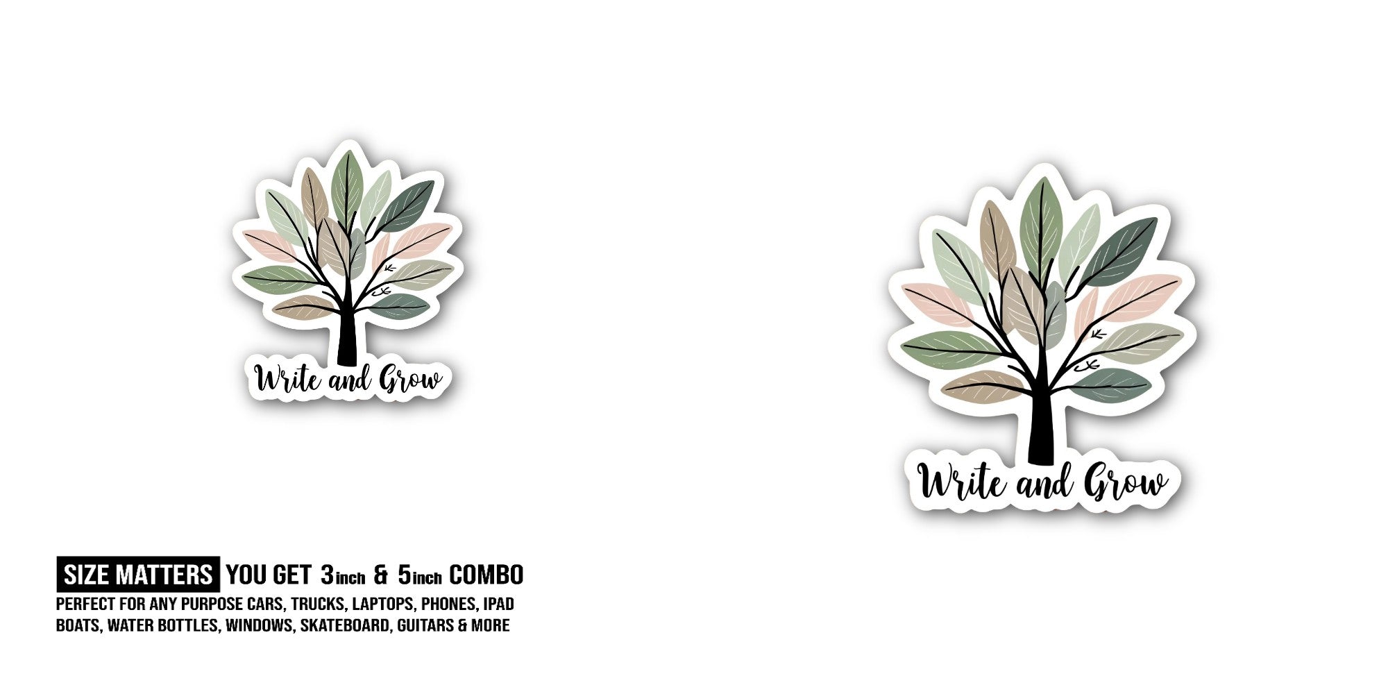 Write and Grow Sticker, Waterproof Vinyl Decal Sticker Indoor Or Outdoor 2 (Pieces) 3" and 5"