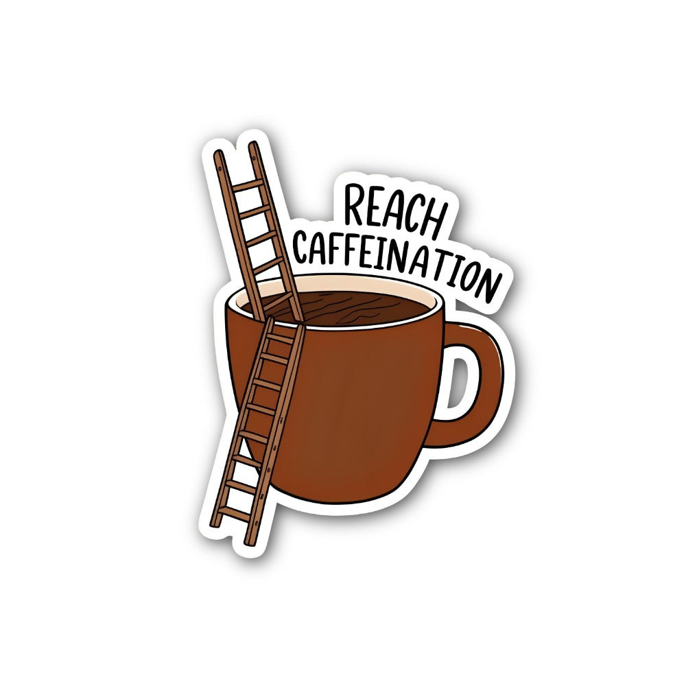 REACH CAFFEINATION Sticker, Waterproof Vinyl Decal Sticker Indoor Or Outdoor 2 (Pieces) 3" and 5"