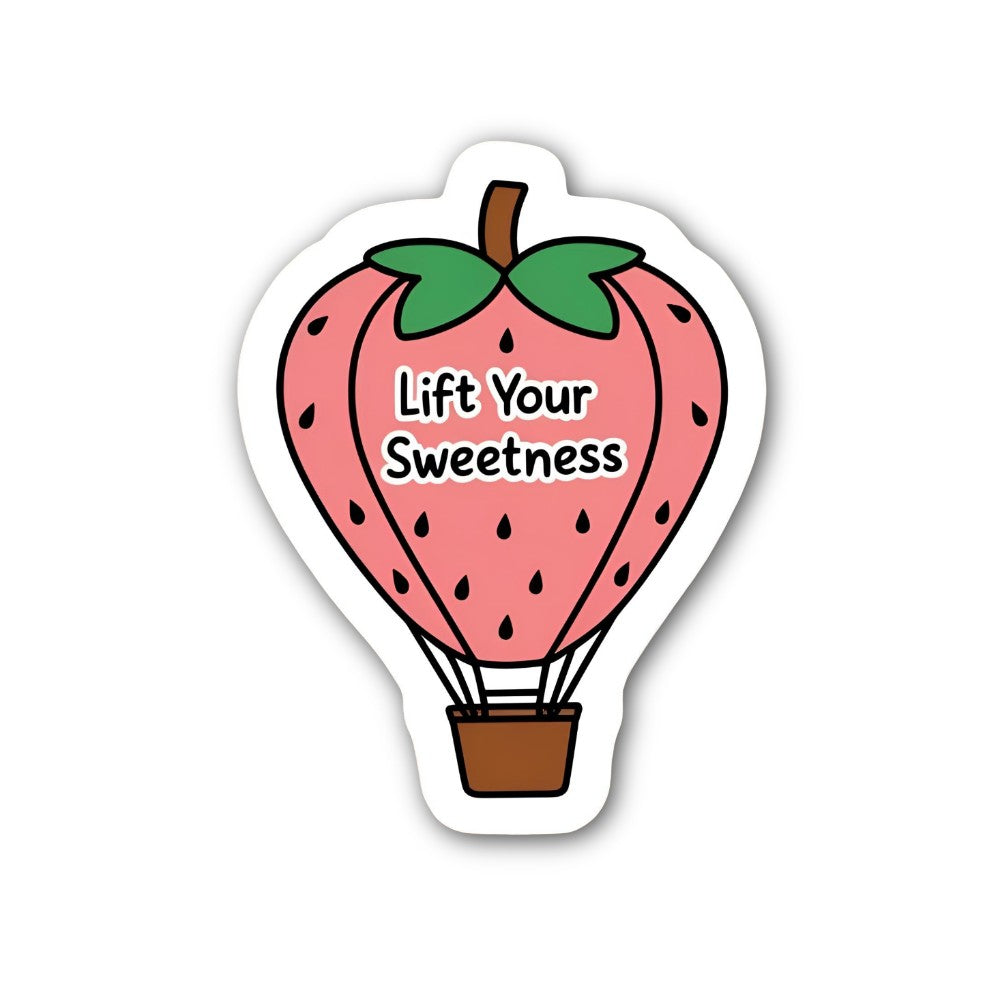 Lift Your Sweetness Sticker, Waterproof Vinyl Decal Sticker Indoor Or Outdoor 2 (Pieces) 3" and 5"