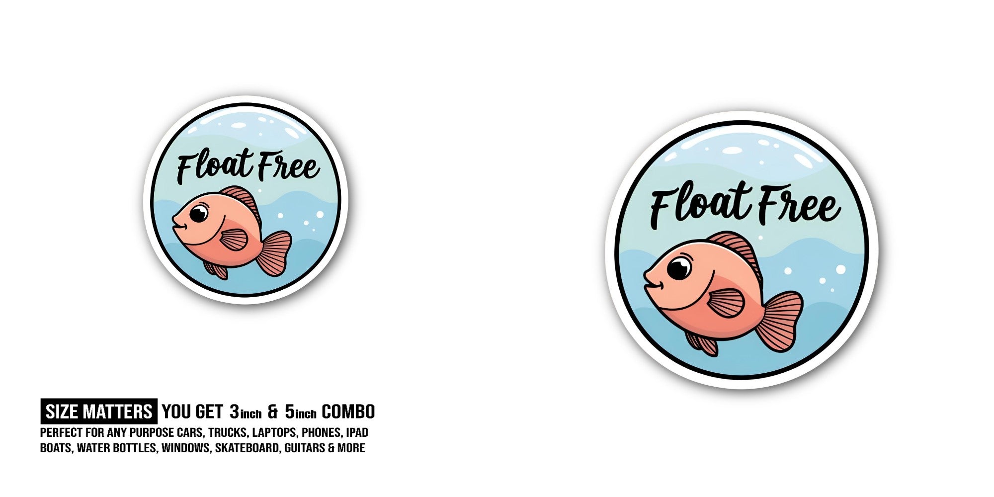 Float Free Sticker, Waterproof Vinyl Decal Sticker Indoor Or Outdoor 2 (Pieces) 3" and 5"