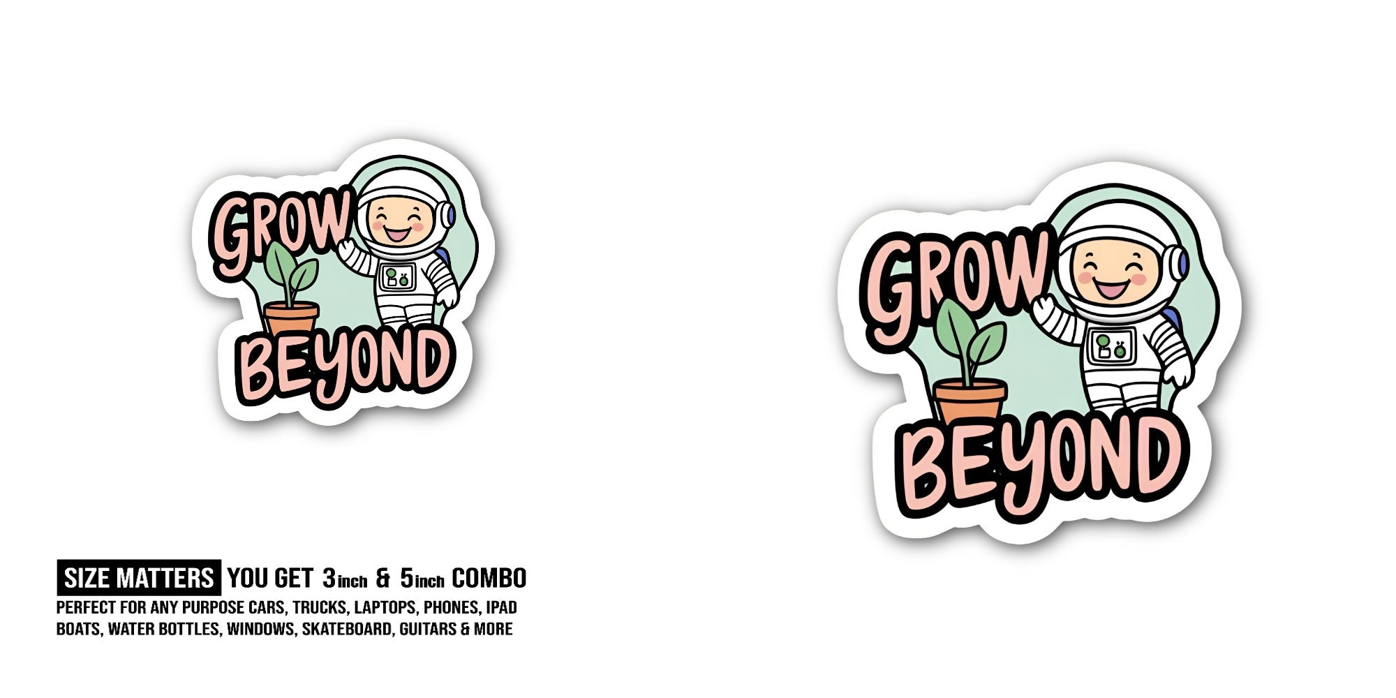 GROW BEYOND Sticker, Waterproof Vinyl Decal Sticker Indoor Or Outdoor 2 (Pieces) 3" and 5"