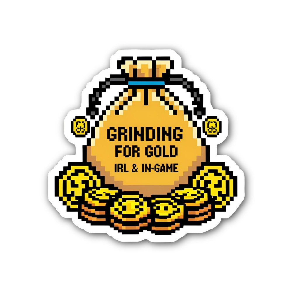GRINDING FOR GOLD Sticker, Waterproof Vinyl Decal Sticker Indoor Or Outdoor 2 (Pieces) 3" and 5"