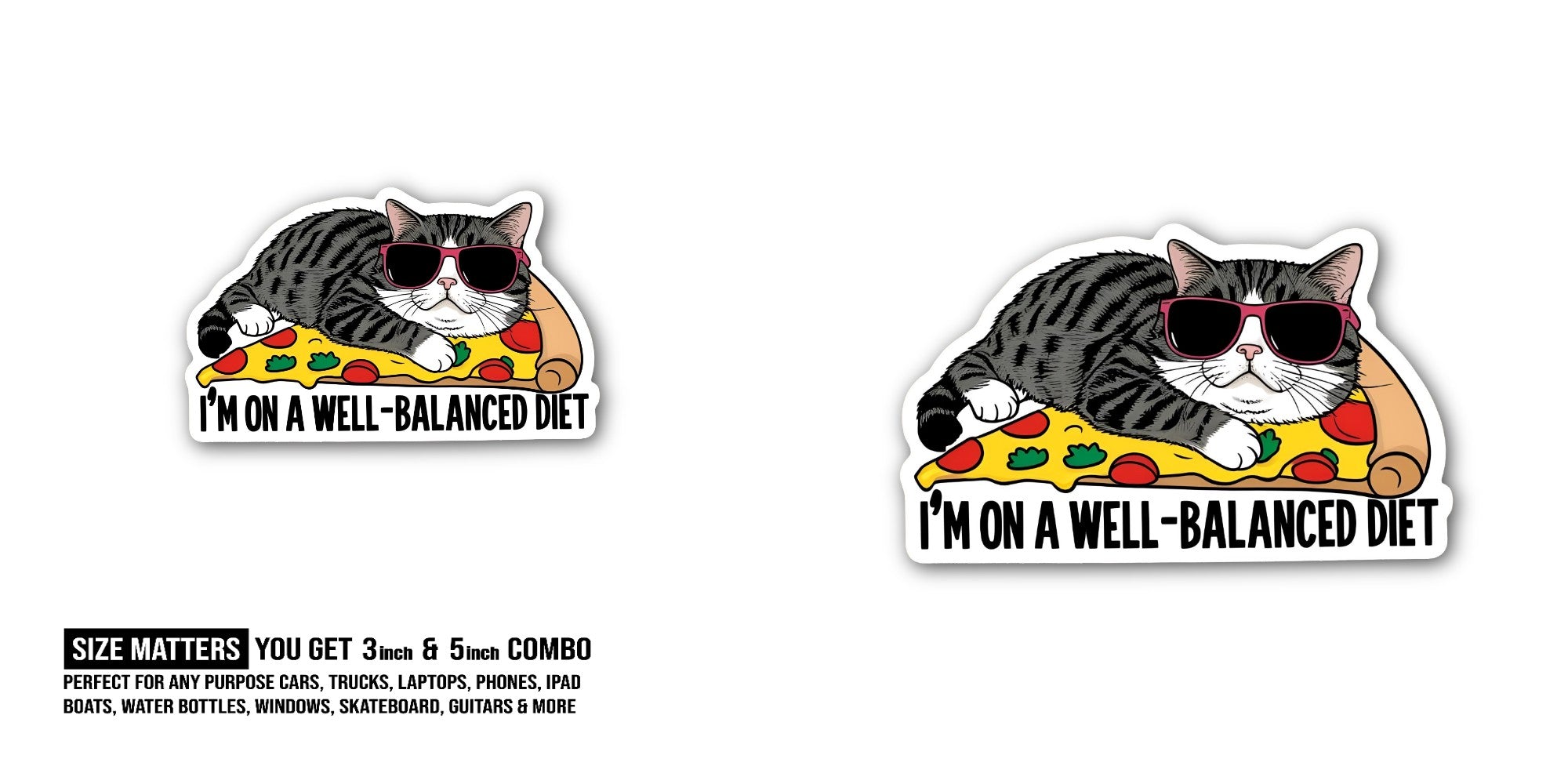 I'M ON A WELL-BALANCED DIET Sticker, Waterproof Vinyl Decal Sticker Indoor Or Outdoor 2 (Pieces) 3" and 5"