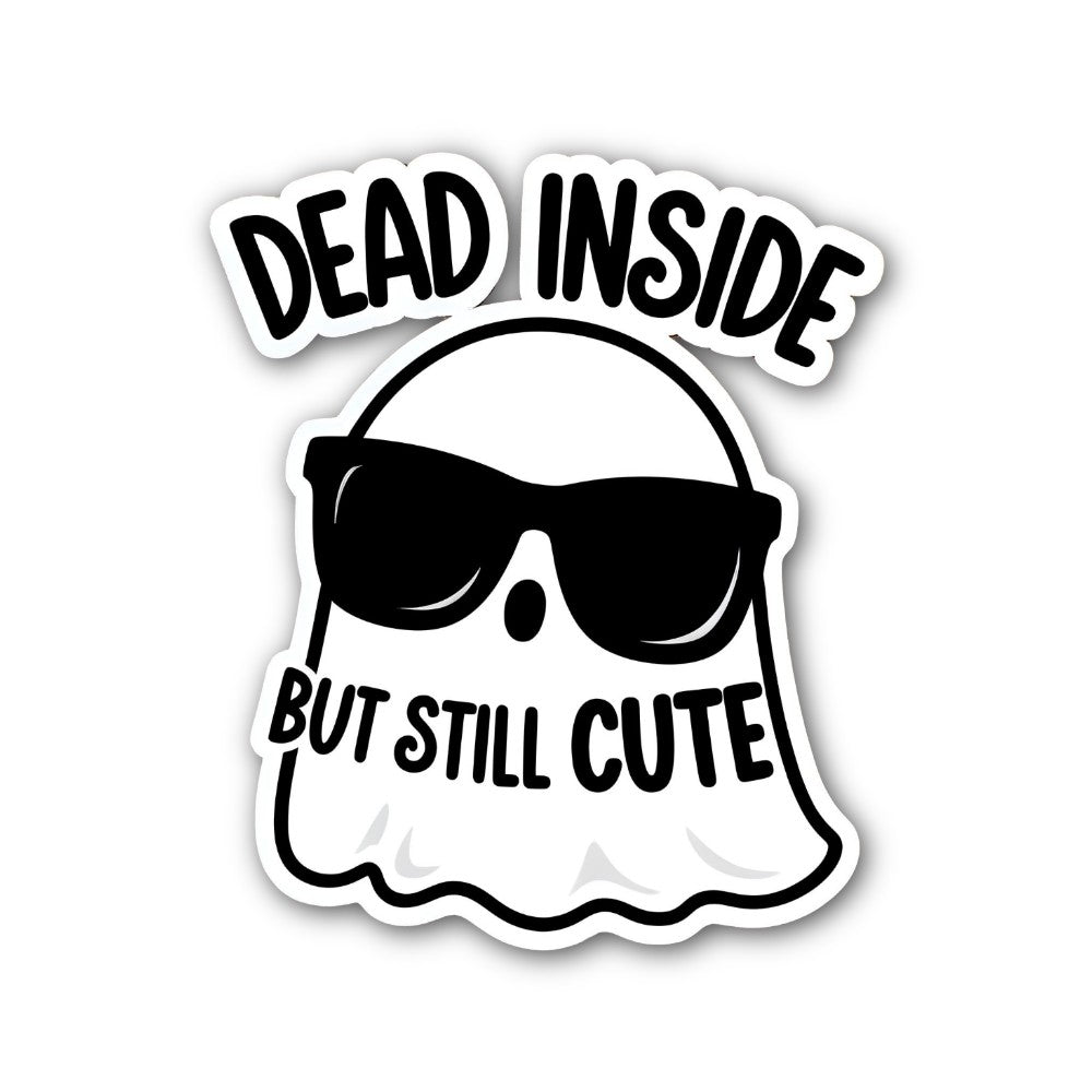 DEAD INSIDE BUT STILL CUTE Sticker, Waterproof Vinyl Decal Sticker Indoor Or Outdoor 2 (Pieces) 3" and 5"