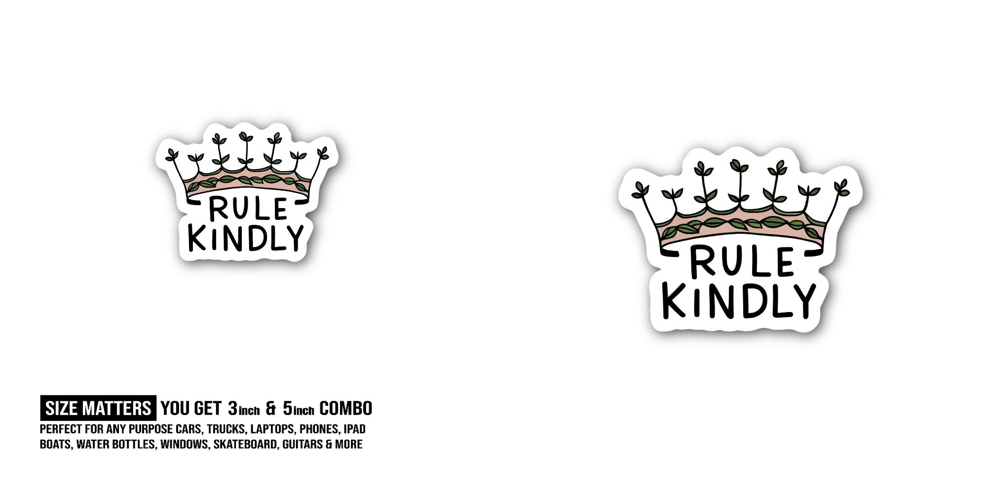RULE KINDLY Sticker, Waterproof Vinyl Decal Sticker Indoor Or Outdoor 2 (Pieces) 3" and 5"