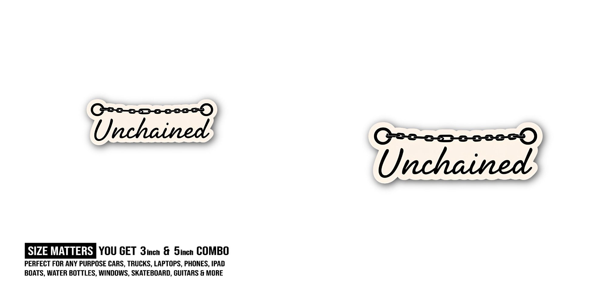 Unch@ained Sticker, Waterproof Vinyl Decal Sticker Indoor Or Outdoor 2 (Pieces) 3" and 5"