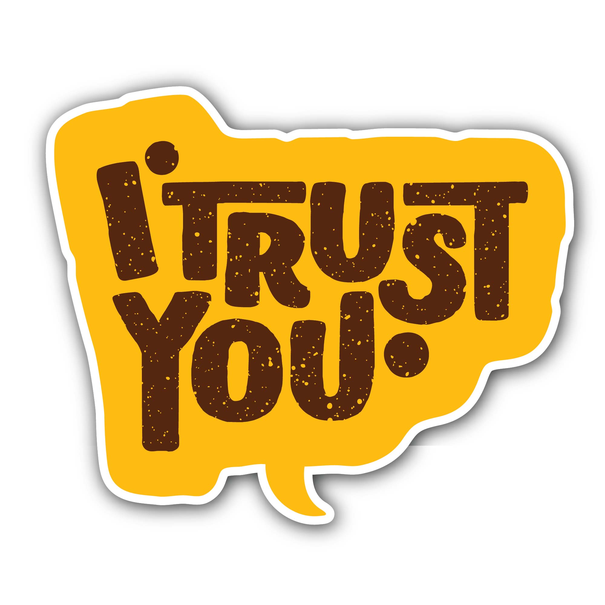 I Trust You Text Sticker, Waterproof Vinyl Decal Sticker Indoor Or Outdoor 2 (Pieces) 3" and 5"