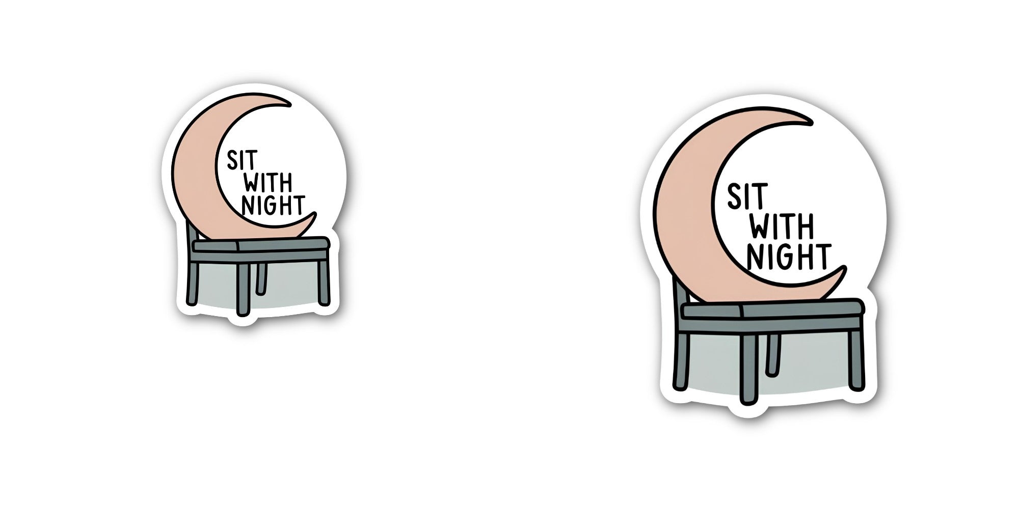SIT WITH NIGHT Sticker, Waterproof Vinyl Decal Sticker Indoor Or Outdoor 2 (Pieces) 3" and 5"