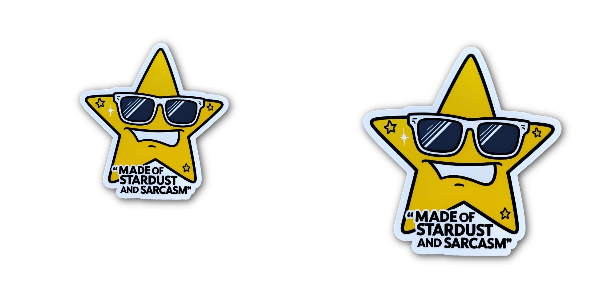 MADE OF STARDUST AND SARCASM Sticker, Waterproof Vinyl Decal Sticker Indoor Or Outdoor 2 (Pieces) 3" and 5"