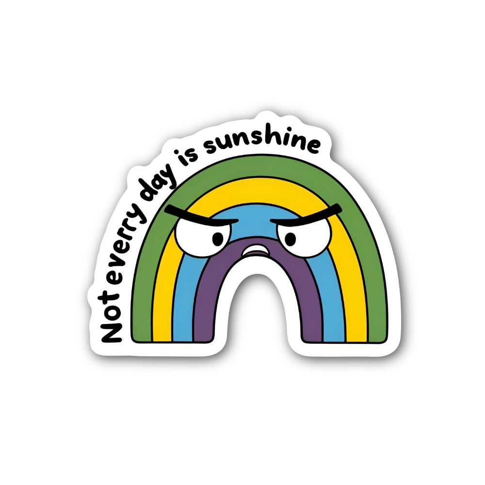 Not every day is sunshine Sticker, Waterproof Vinyl Decal Sticker Indoor Or Outdoor 2 (Pieces) 3" and 5"