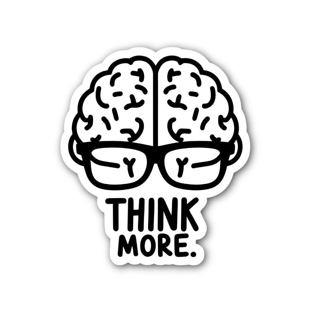 THINK MORE Sticker, Waterproof Vinyl Decal Sticker Indoor Or Outdoor 2 (Pieces) 3" and 5"