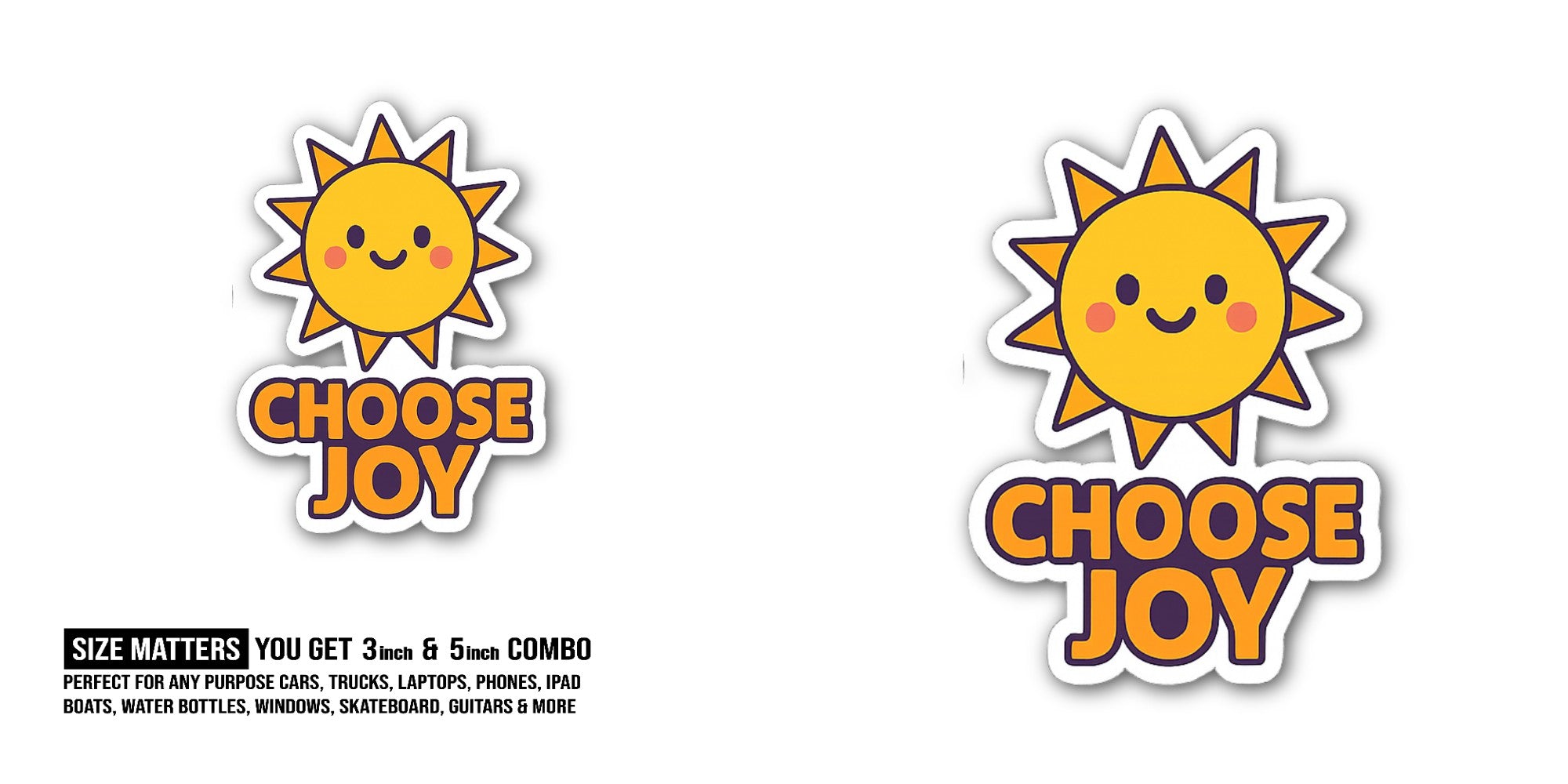 CHOOSE JOY Sticker, Waterproof Vinyl Decal Sticker Indoor Or Outdoor 2 (Pieces) 3" and 5"