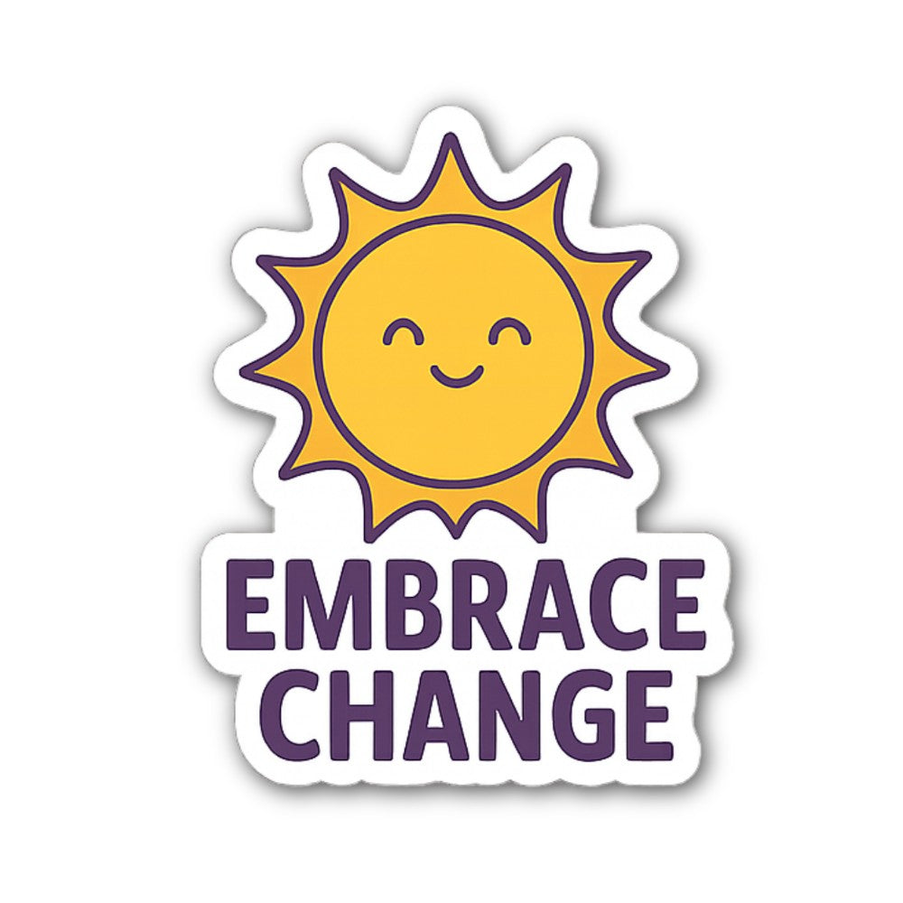 EMBRACE CHANGE Sticker, Waterproof Vinyl Decal Sticker Indoor Or Outdoor 2 (Pieces) 3" and 5"