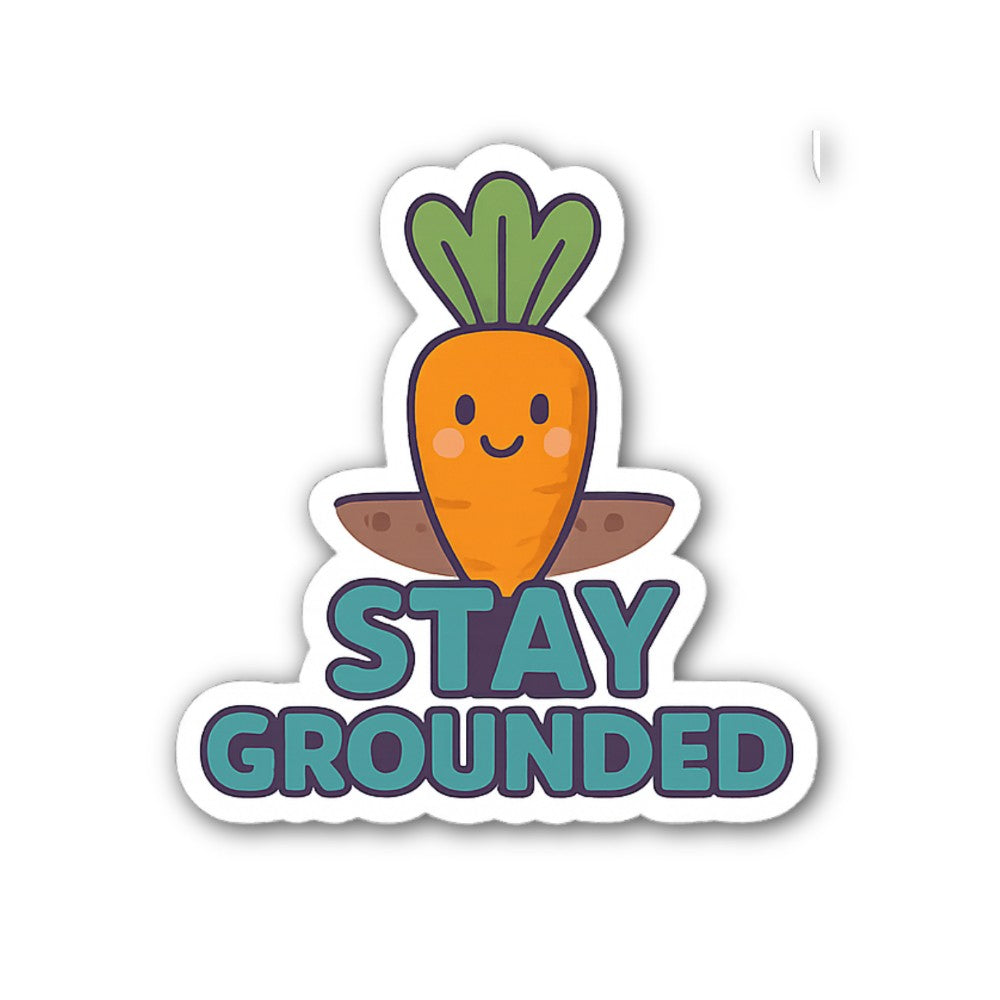 Stay grounded Sticker, Waterproof Vinyl Decal Sticker Indoor Or Outdoor 2 (Pieces) 3" and 5"