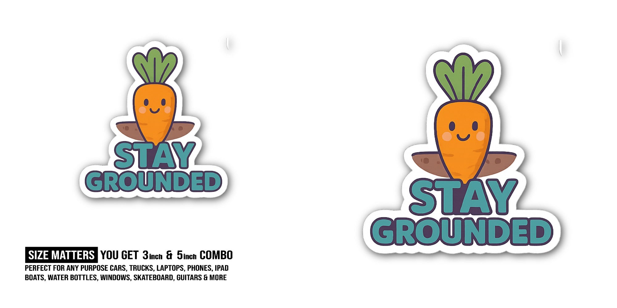 Stay grounded Sticker, Waterproof Vinyl Decal Sticker Indoor Or Outdoor 2 (Pieces) 3" and 5"
