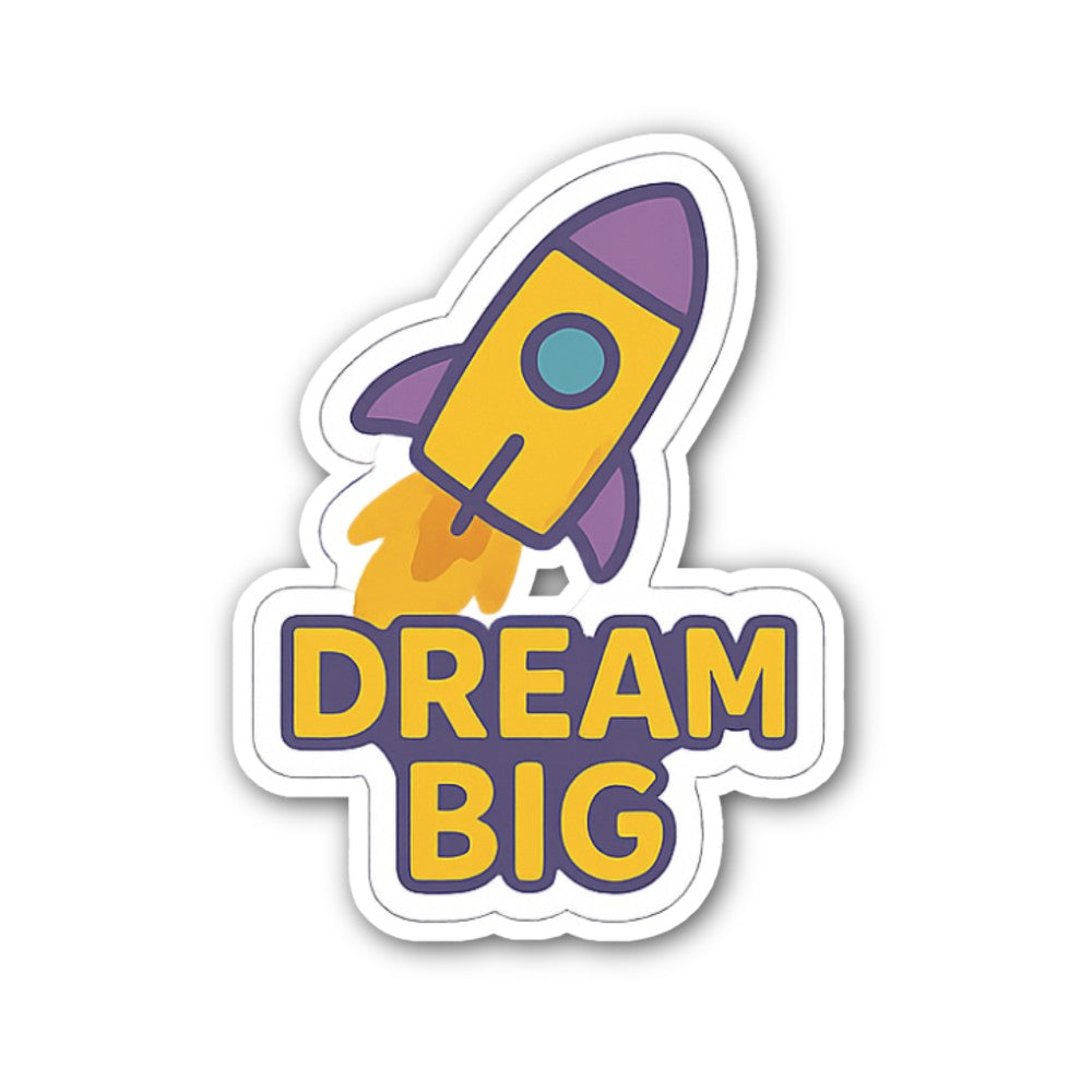 Dream big rocket Sticker, Waterproof Vinyl Decal Sticker Indoor Or Outdoor 2 (Pieces) 3" and 5"