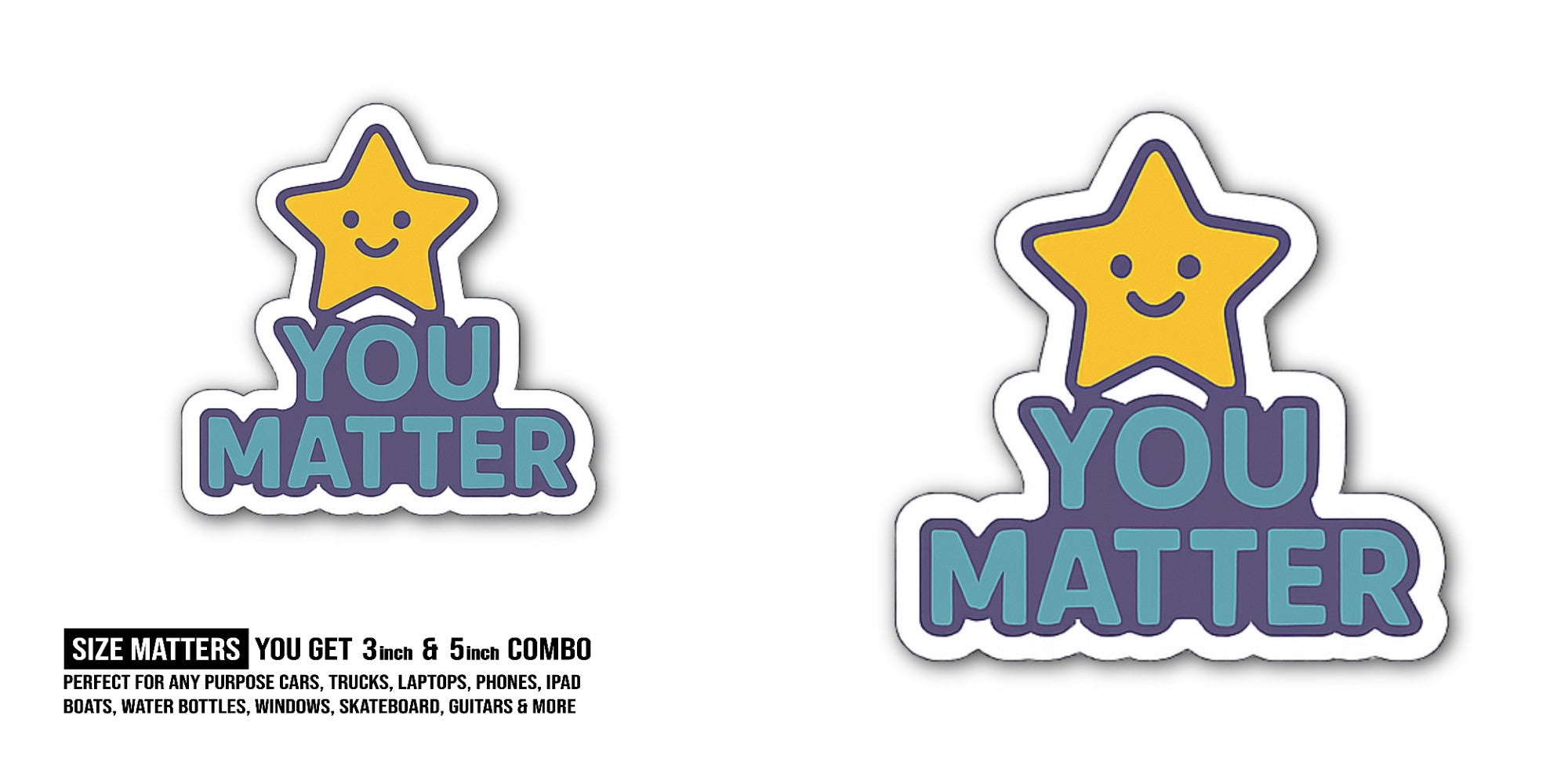 You Matter Star Sticker, Waterproof Vinyl Decal Sticker Indoor Or Outdoor 2 (Pieces) 3" and 5"
