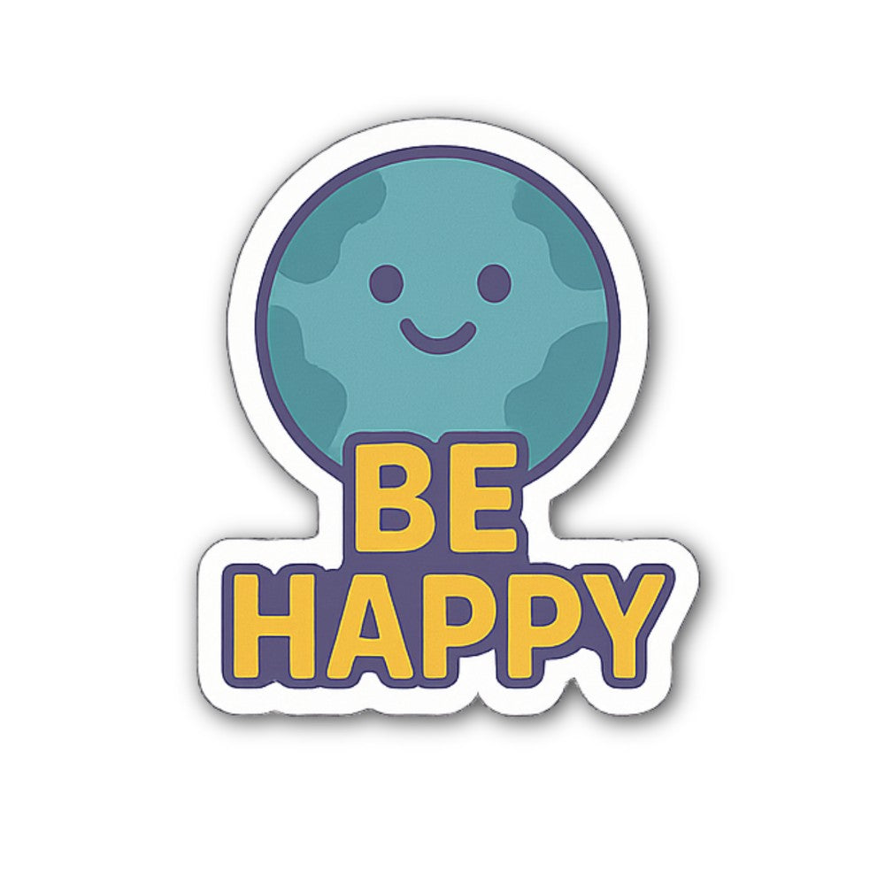 Be Happy Sticker, Waterproof Vinyl Decal Sticker Indoor Or Outdoor 2 (Pieces) 3" and 5"